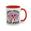 Humor Mug - Once I Defeat This Chemical Imbalance