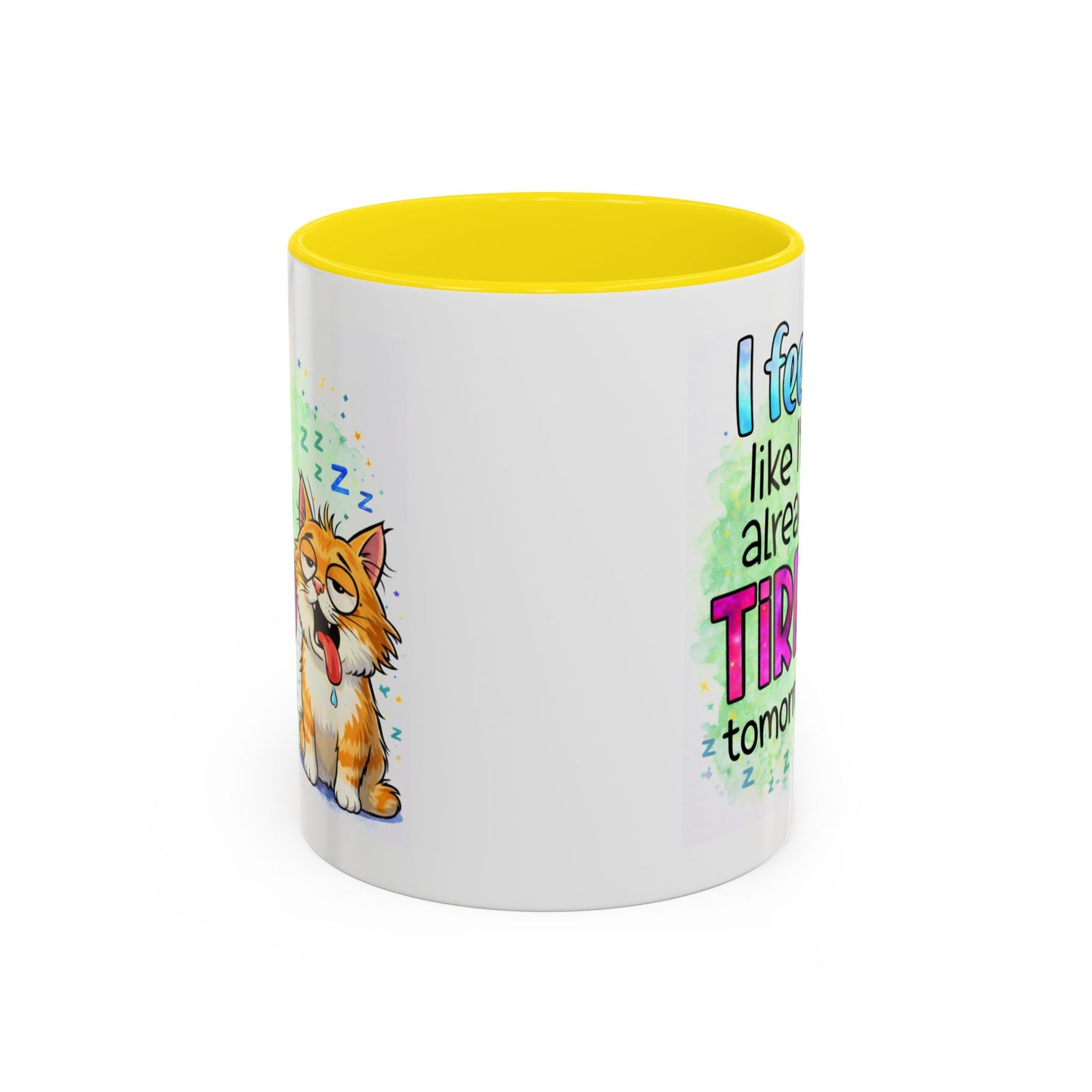 Humor Mug - I Feel Like I'm Already Tired Tomorrow
