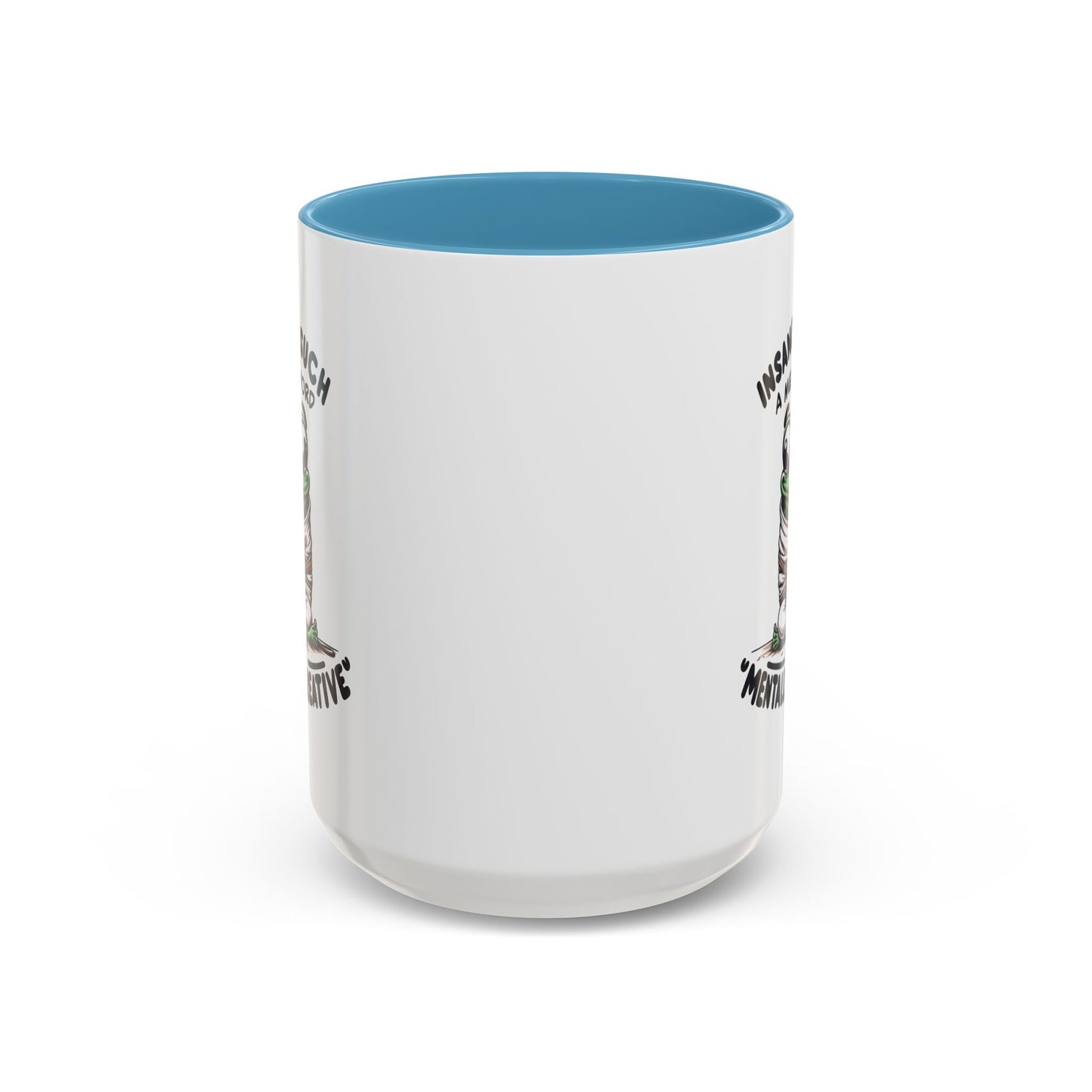 Humor Mug - Insane is Such a Mean Word