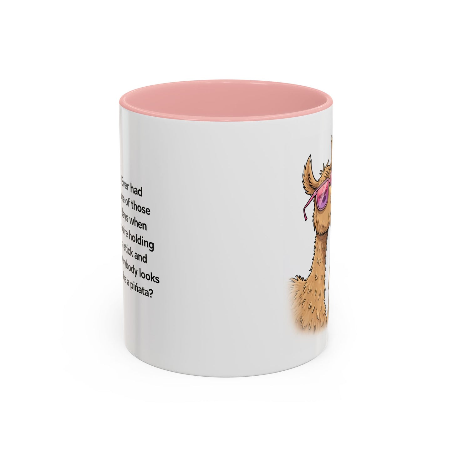 Humor Mug - Ever Have One Of Those Days