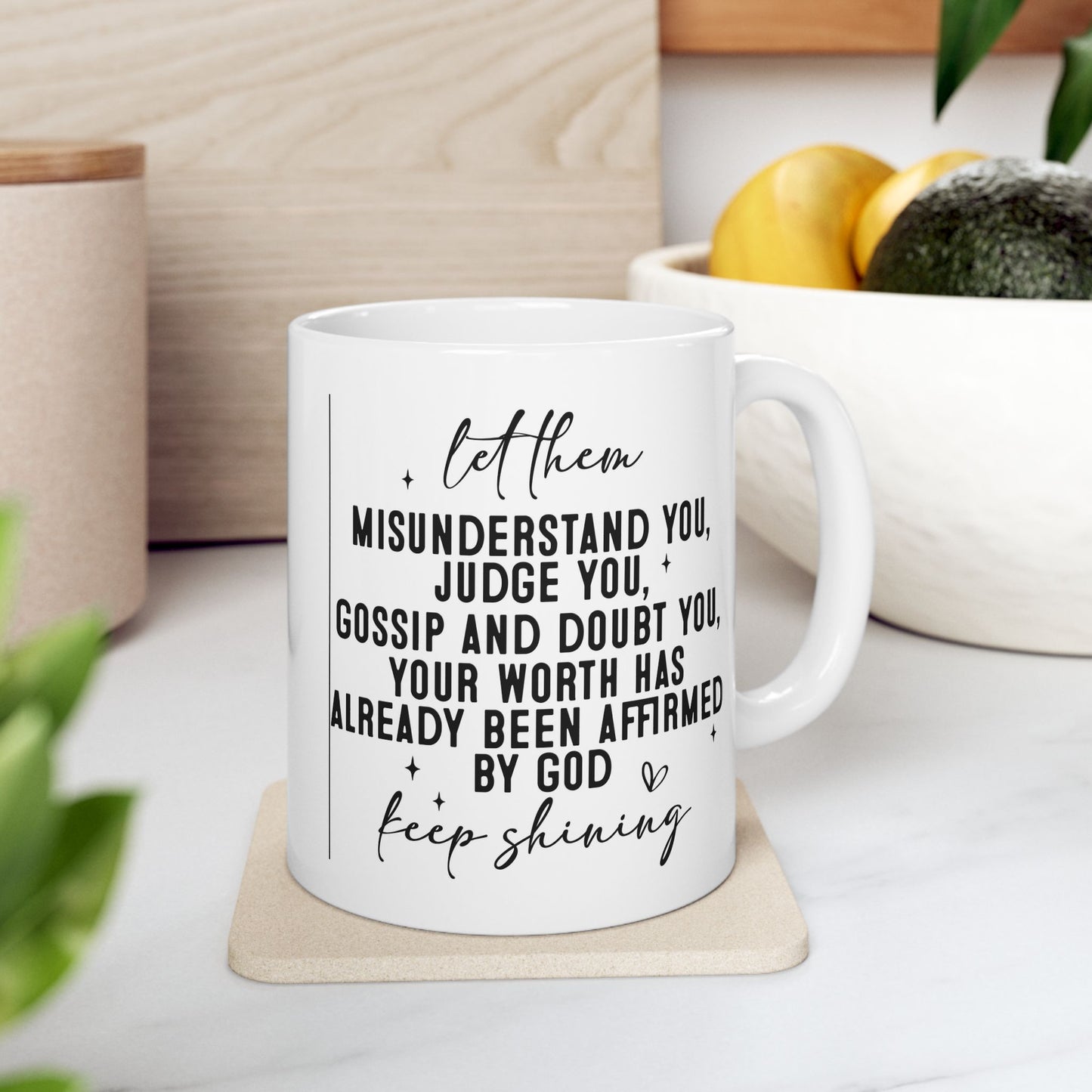 Motivation Mug - Let Them Misunderstand You