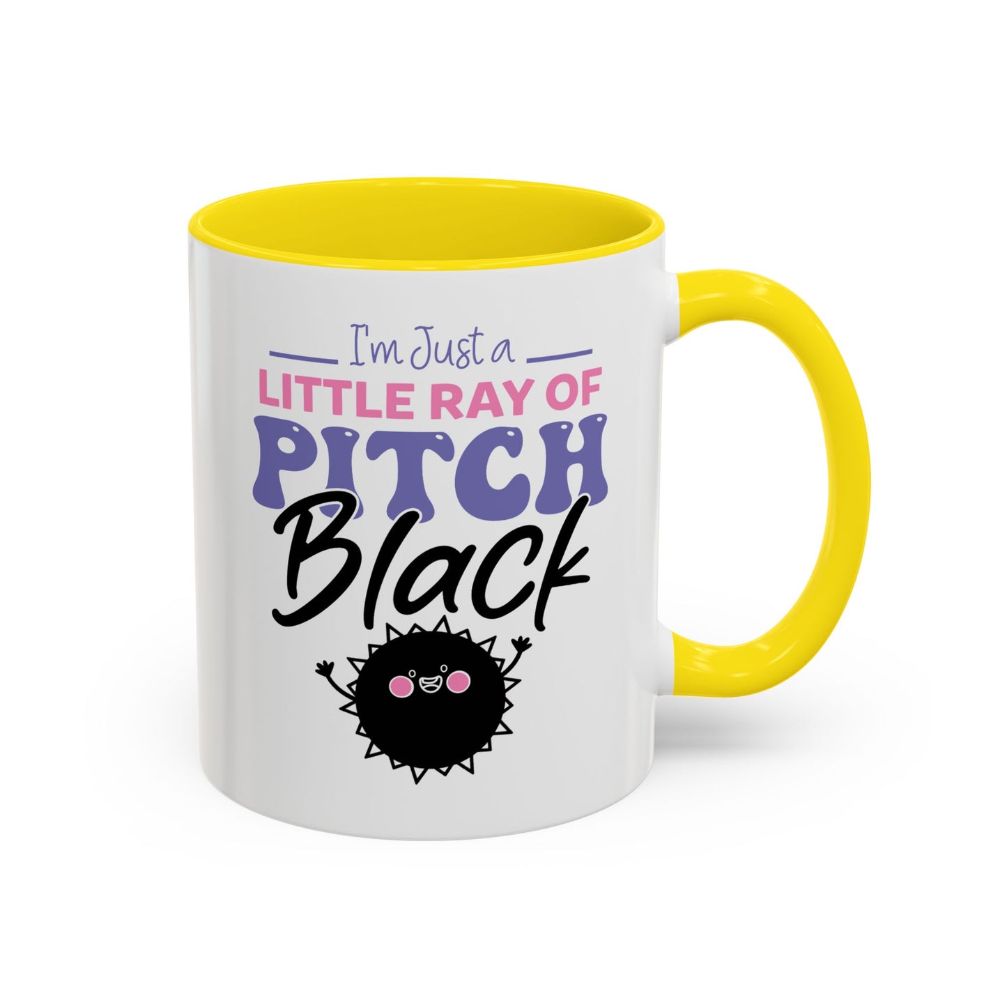 Humor Mug -I'm Just a Little Ray of Pitch Black