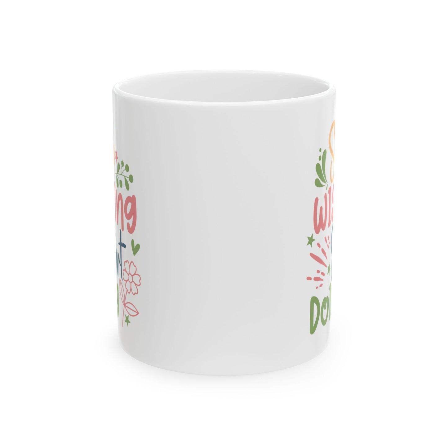 Motivation Mug - Stop Wishing Start Doing Flower