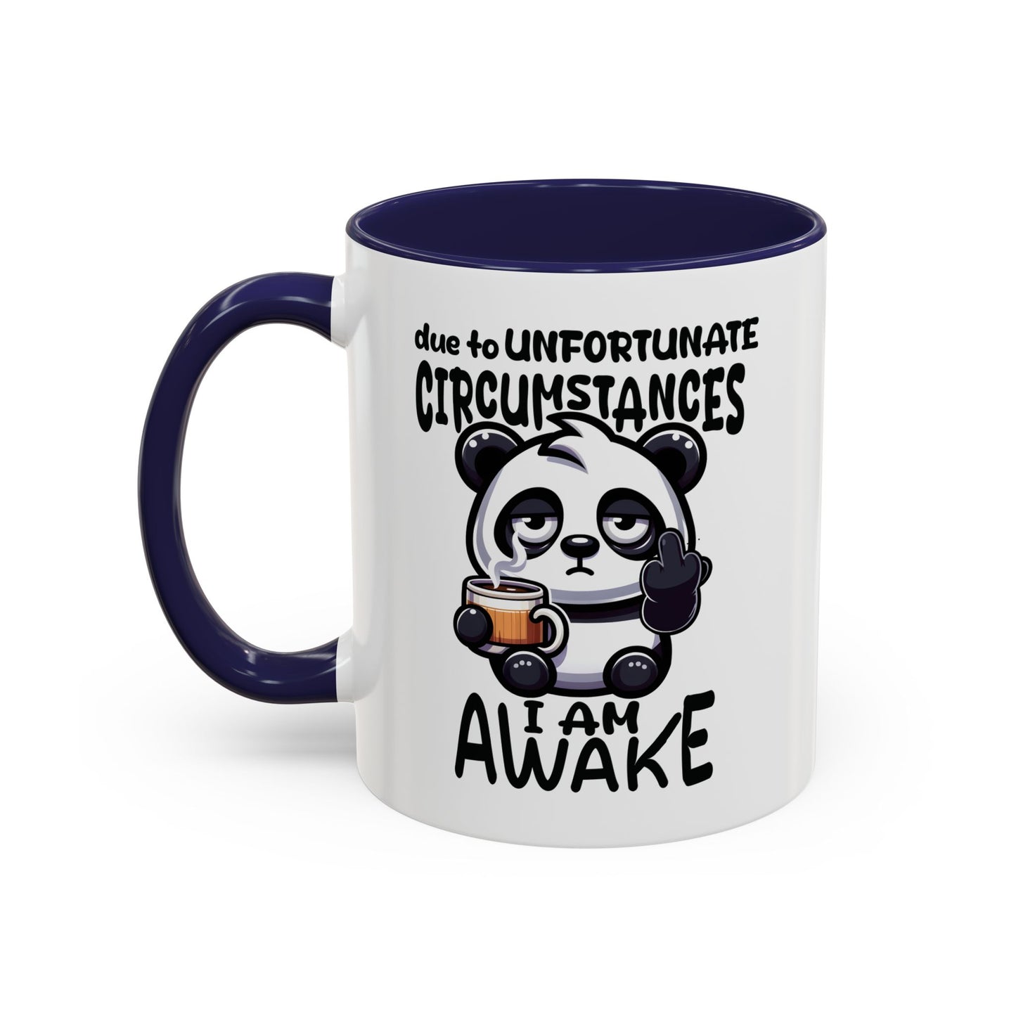 Humor Mug - Due to Unfortunate Circumstances