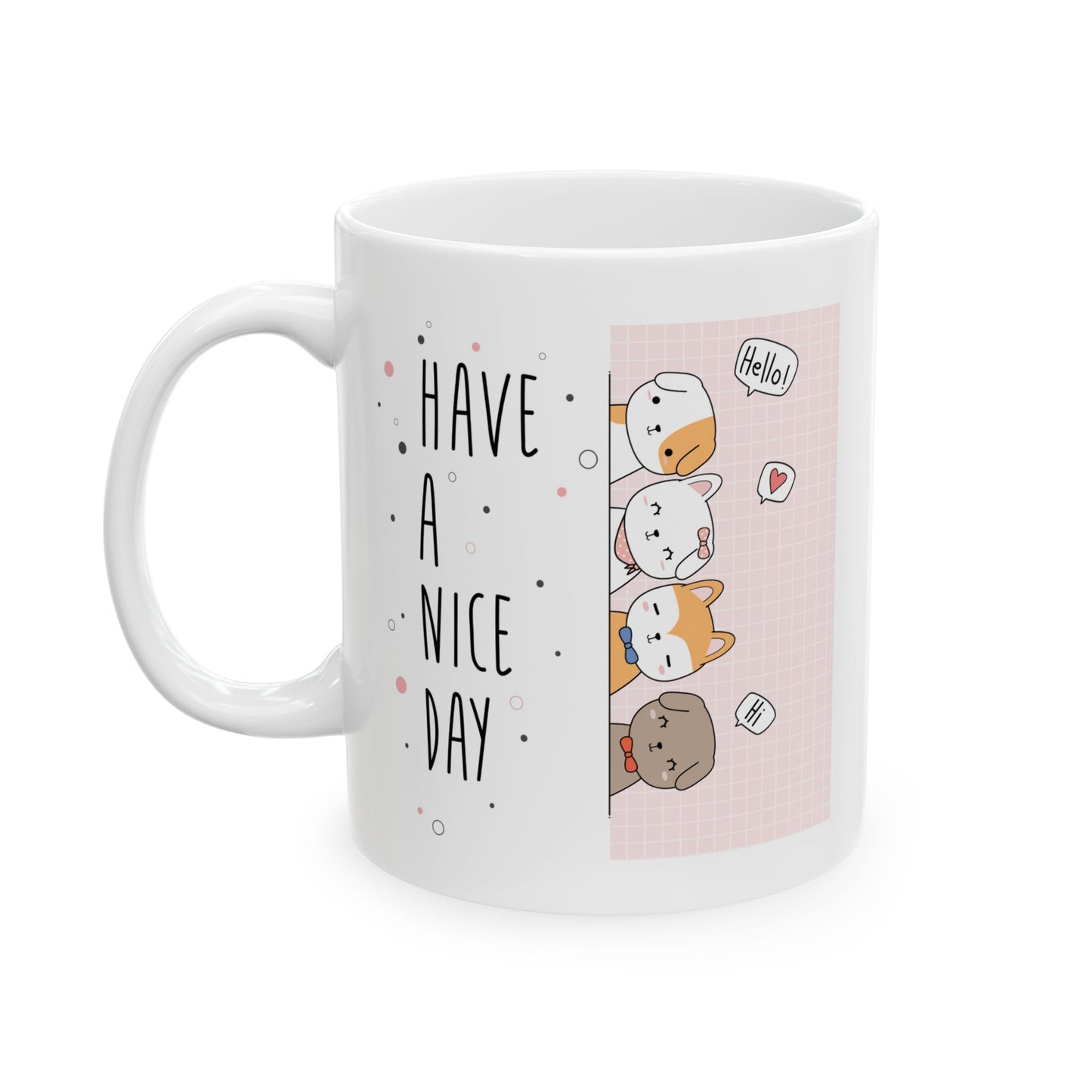 Animal Mug - Have a Nice Day Cute Dogs