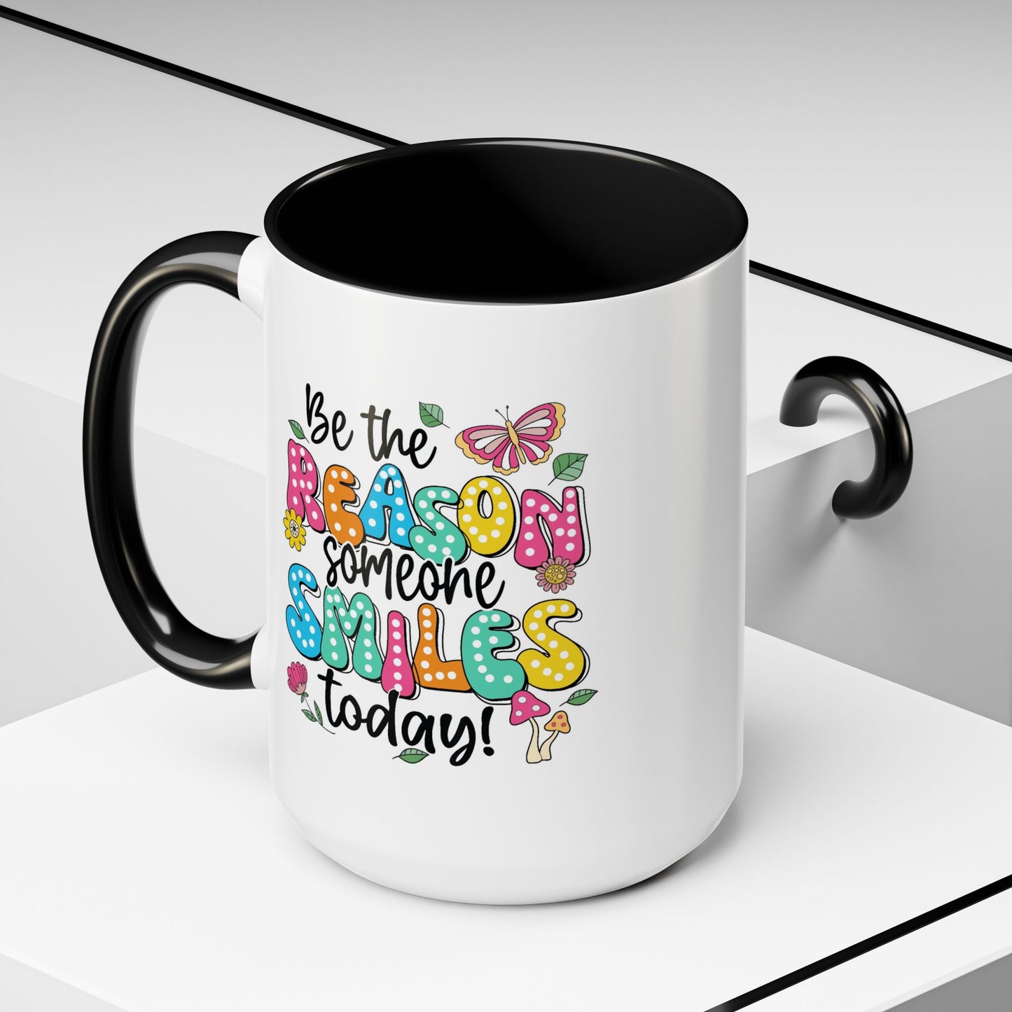Motivational Mug - Be The Reason Someone Smiles Today