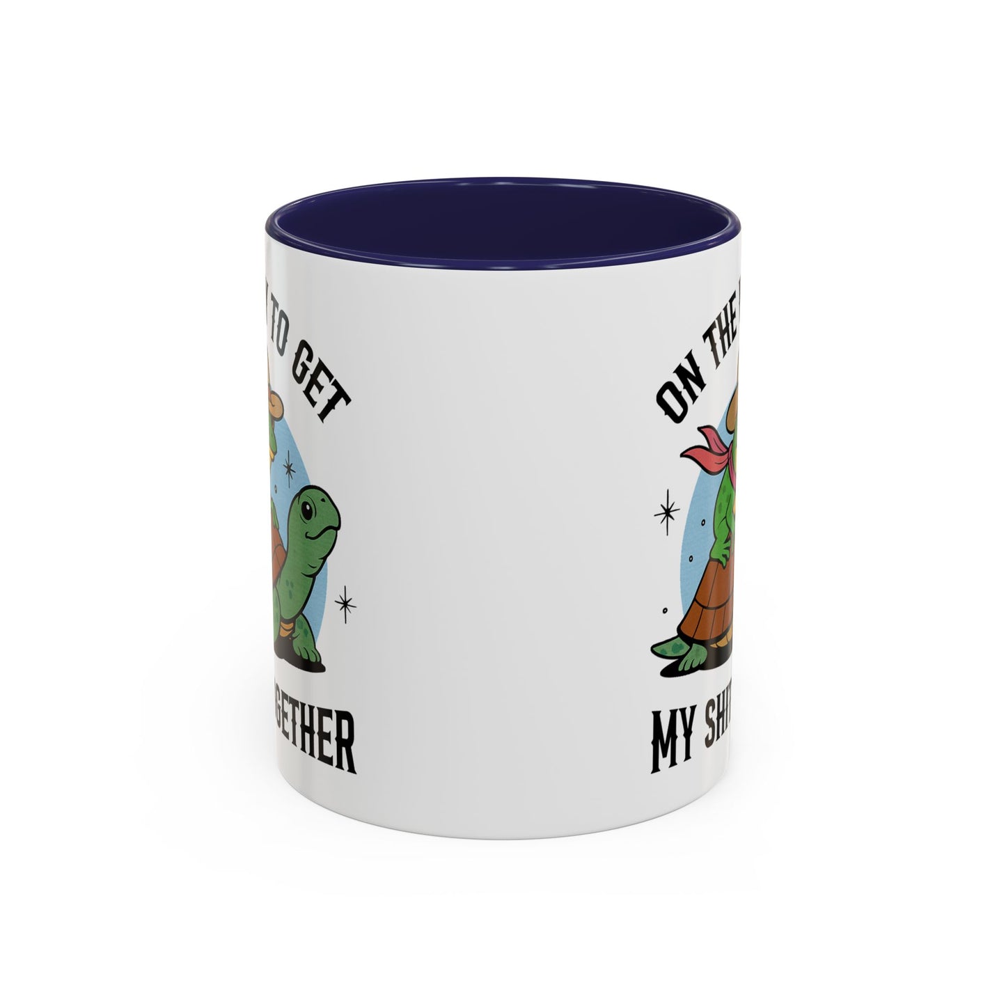 Humor Mug - On My Way to Get My Shit Toghether