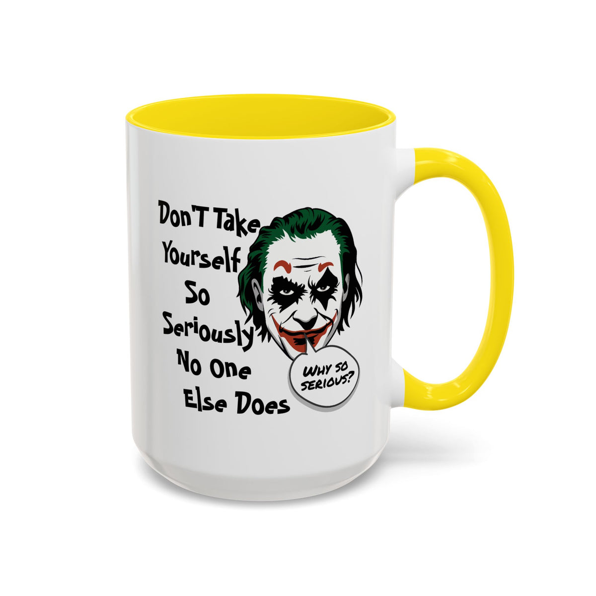 Humor Mug - Don't Take Yourself So Seriously