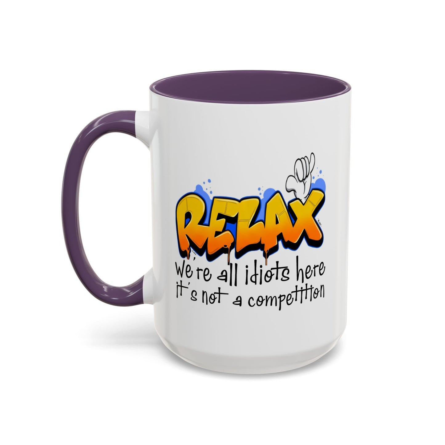 Humor Mug - Relax We're All Idiots Here
