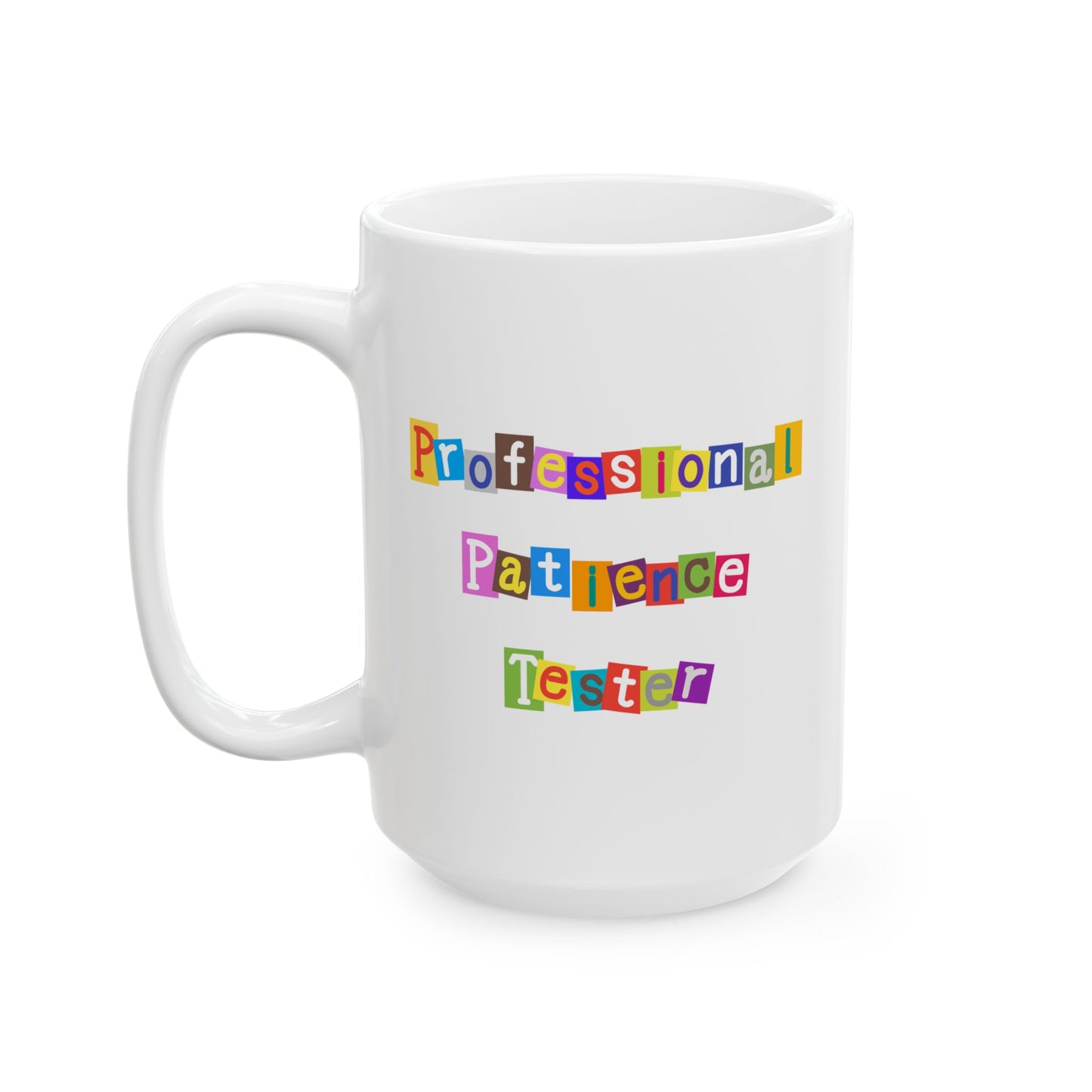 Humor Mug - Professional Patience Tester