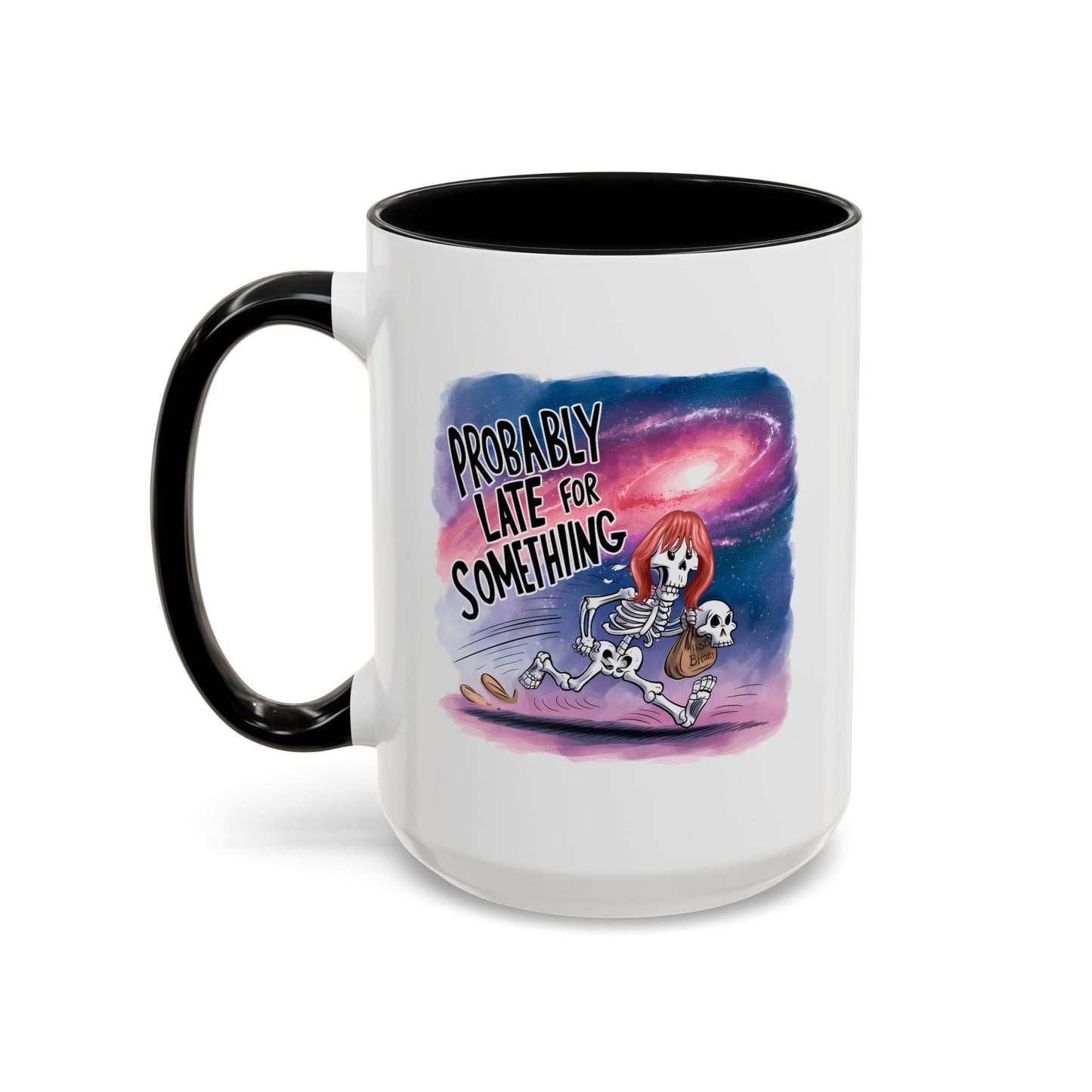 Humor Mug - Probably Late For Something