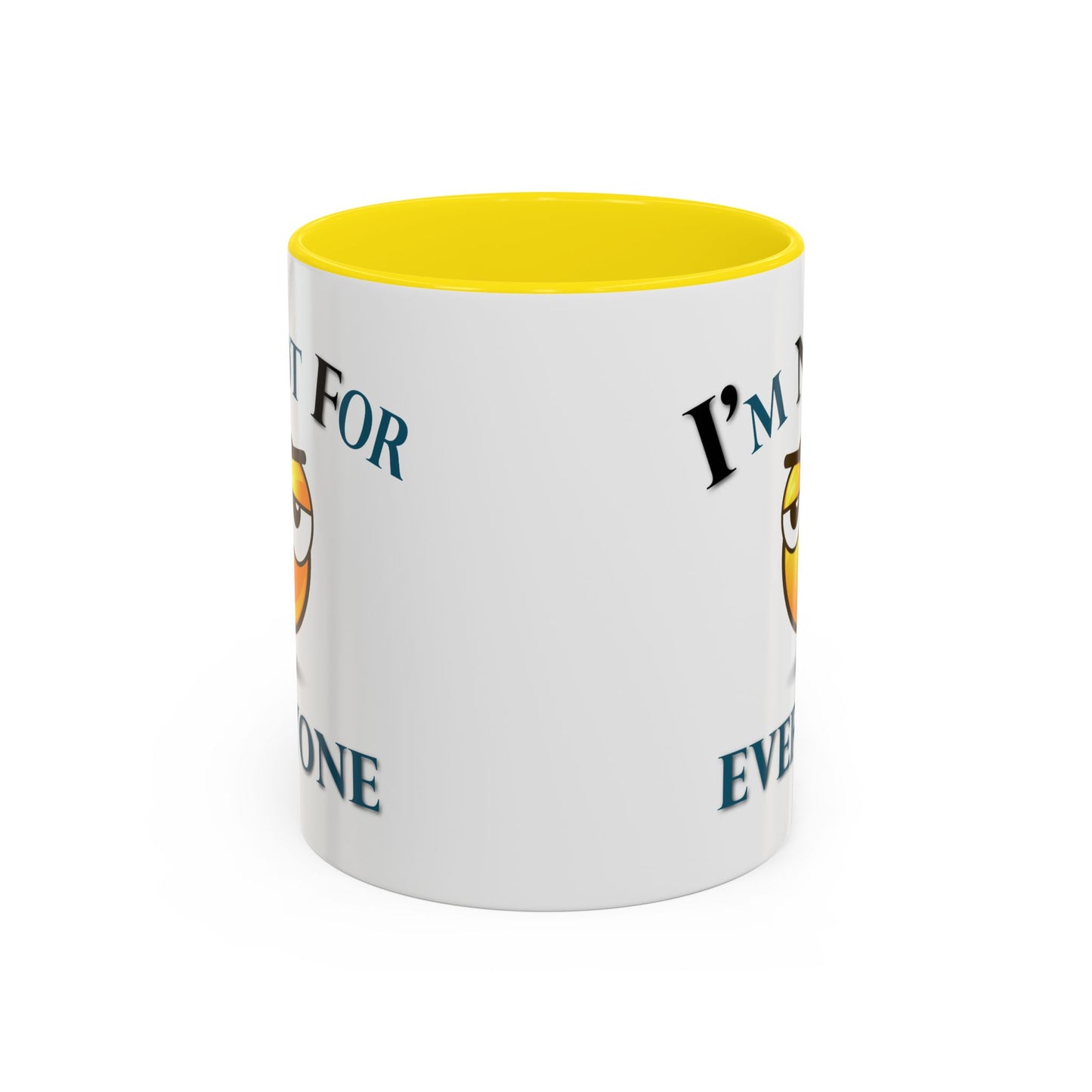 Humor Mug - I'm Not For Everyone