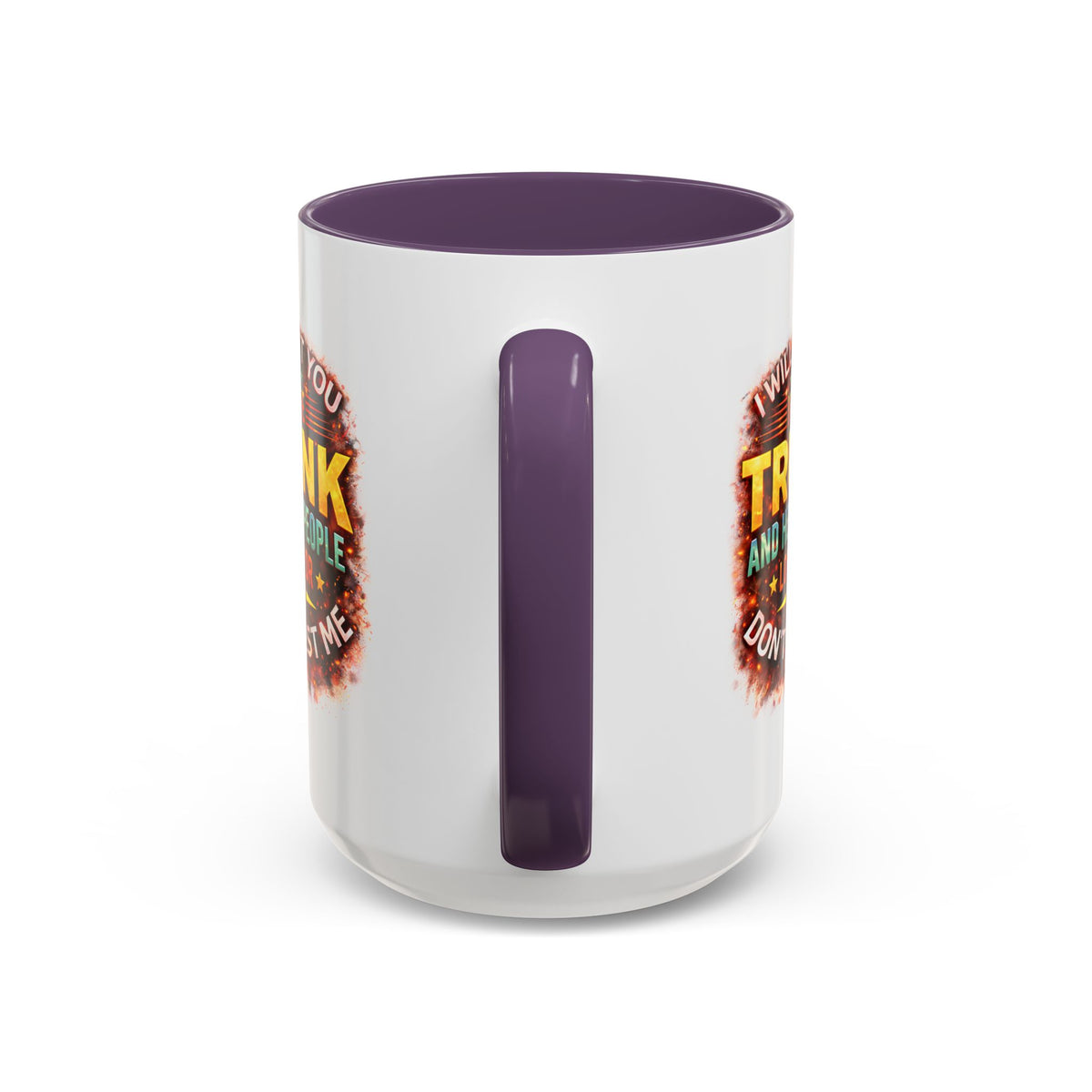 Humor Mug - I Will Put You In The Trunk