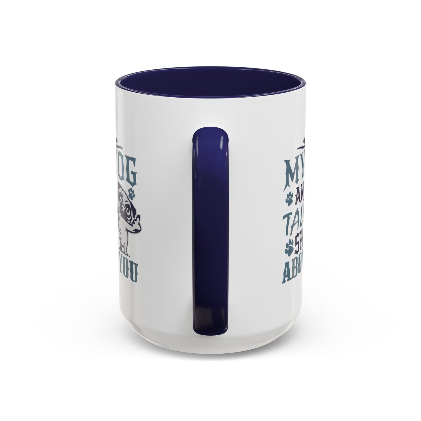 Humor Mug - My Dog and I