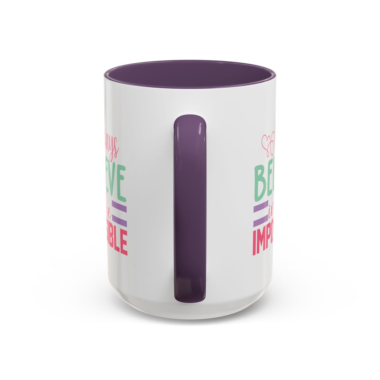 Motivation Mug - Always Believe in the Impossible