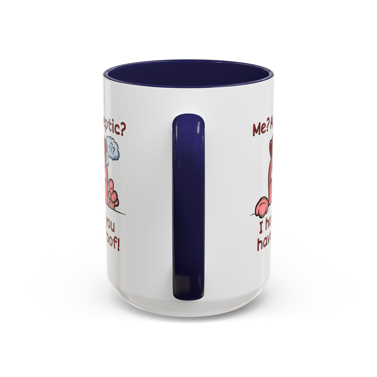 Humor Mug - Me A Skeptic