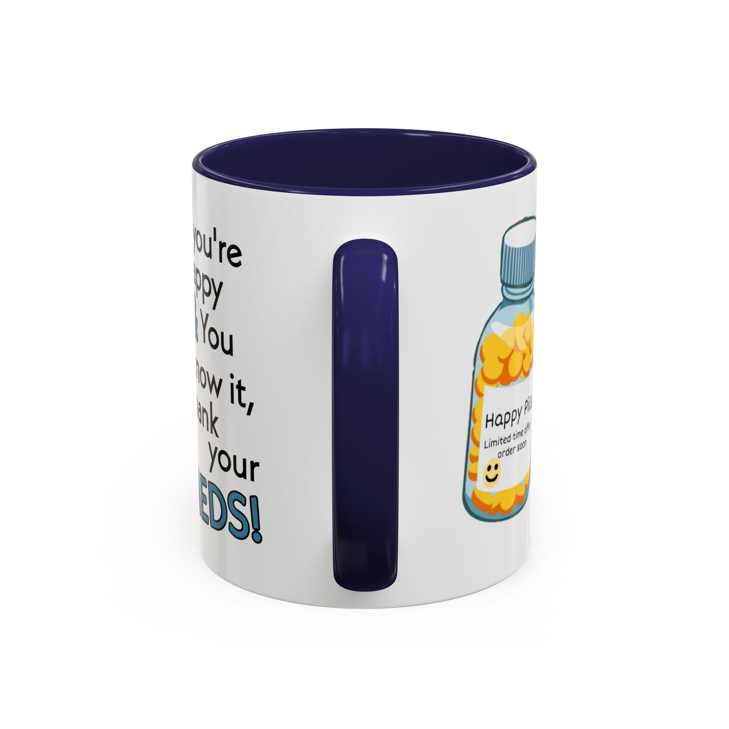 Humor Mug - If You're Happy
