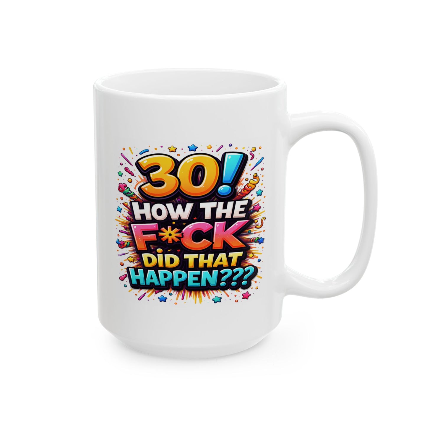 Birthday Mug - 30 How The F*uck