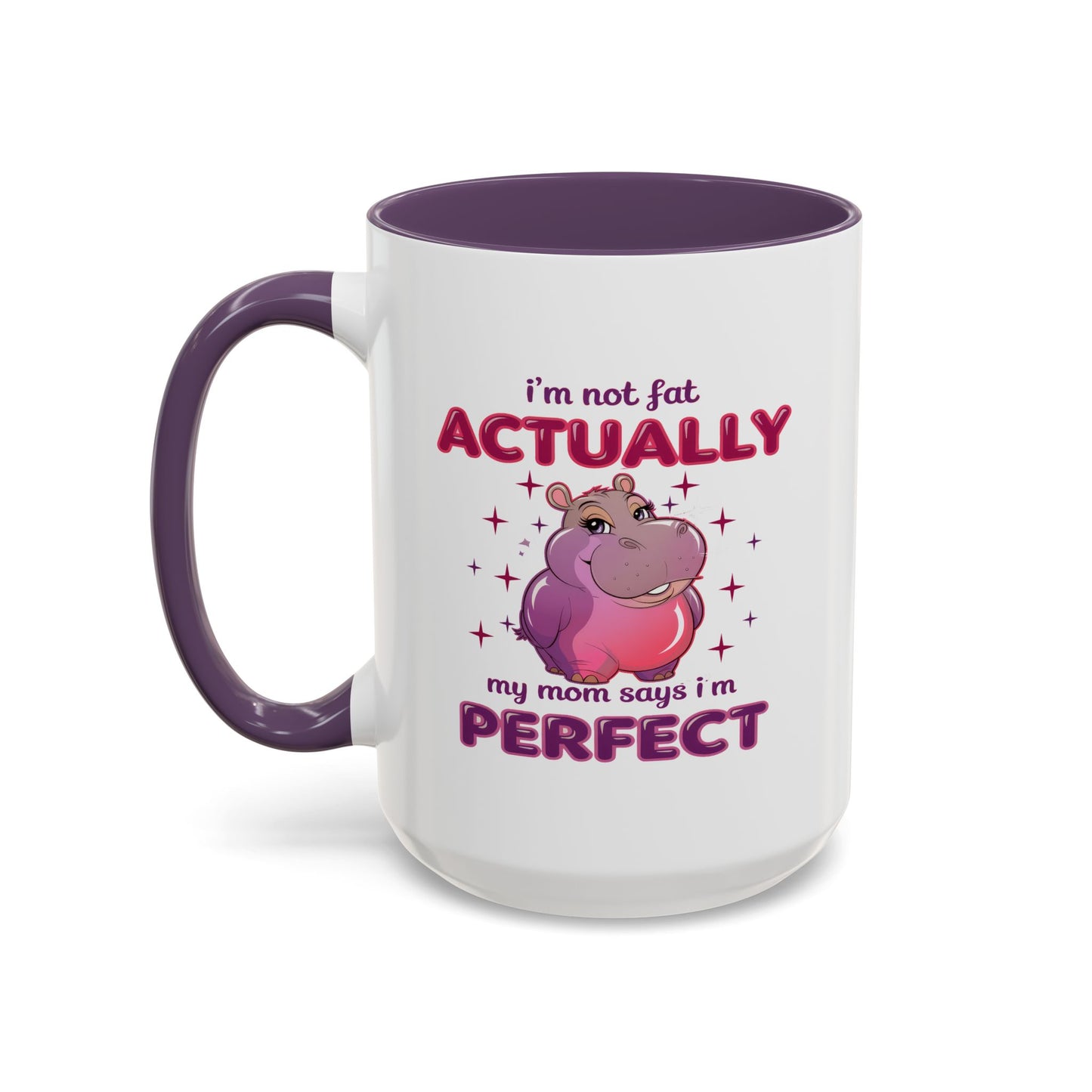 Humor Mug - I'm Not Fat