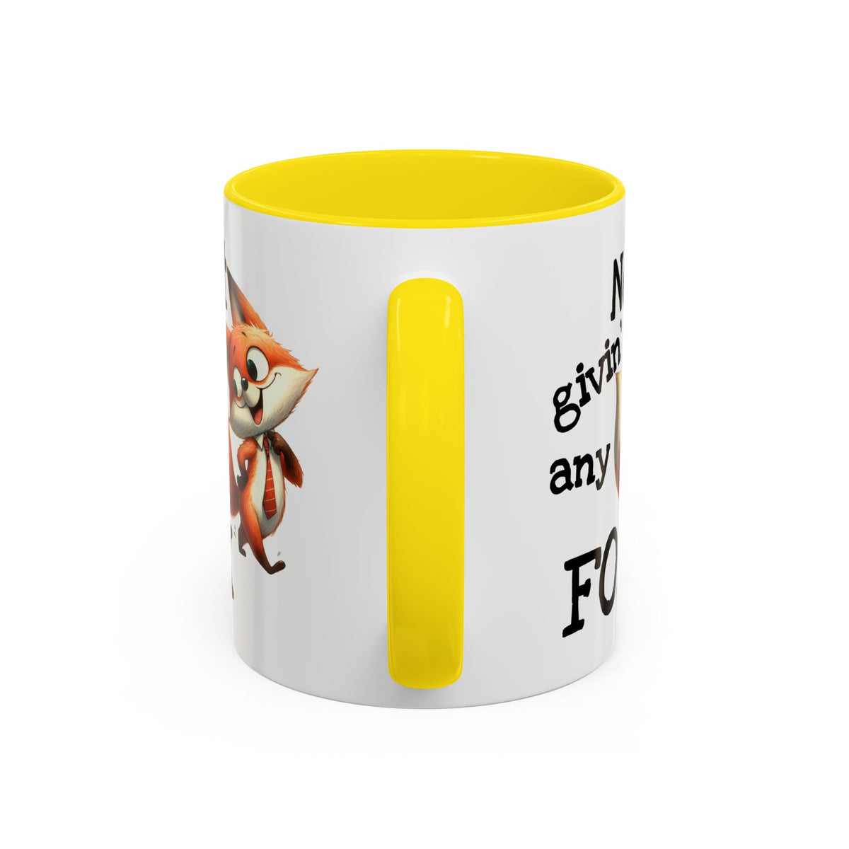 Humor Mug - Not Givin Any Fox