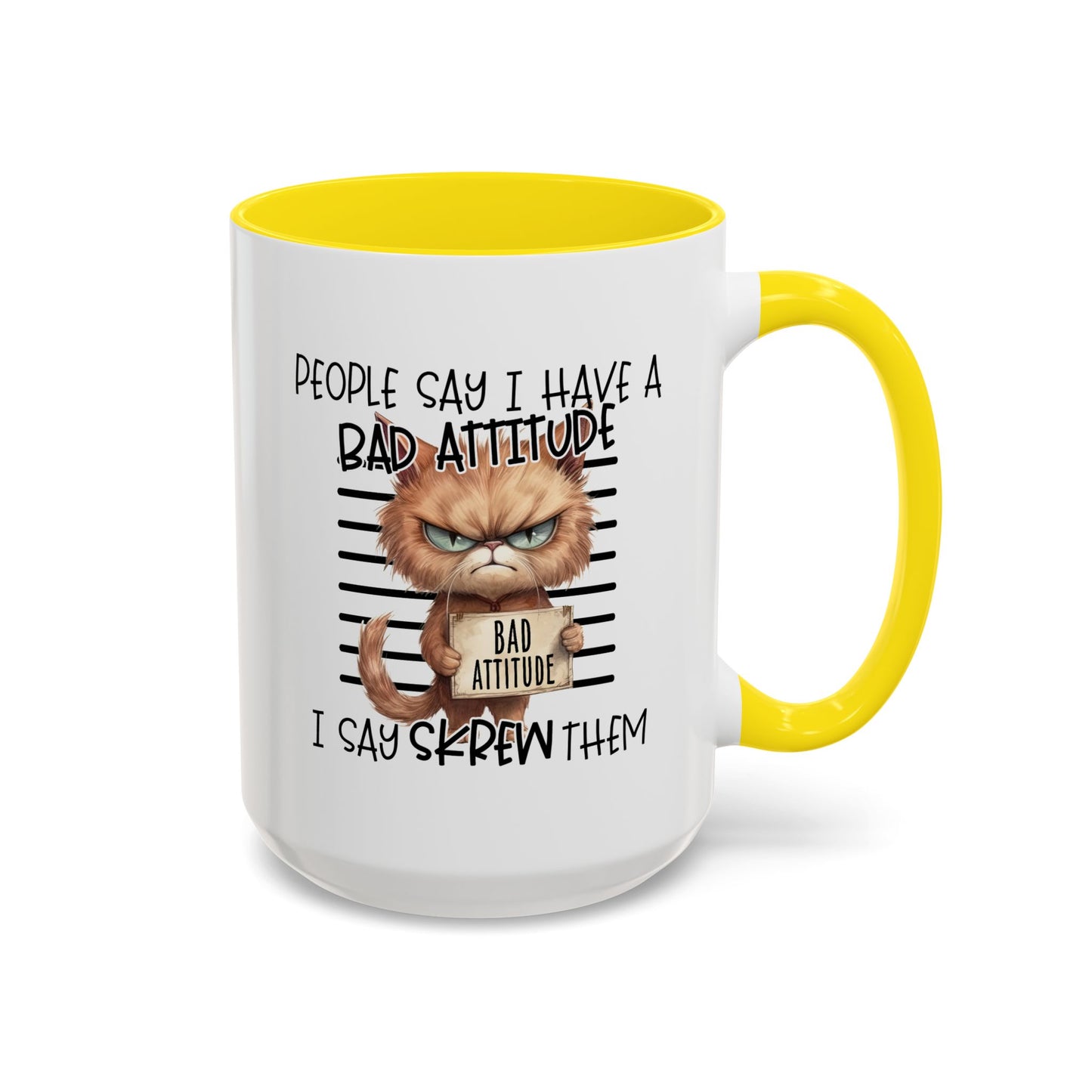 Humor Mug - People Say I Have a Bad Attitude