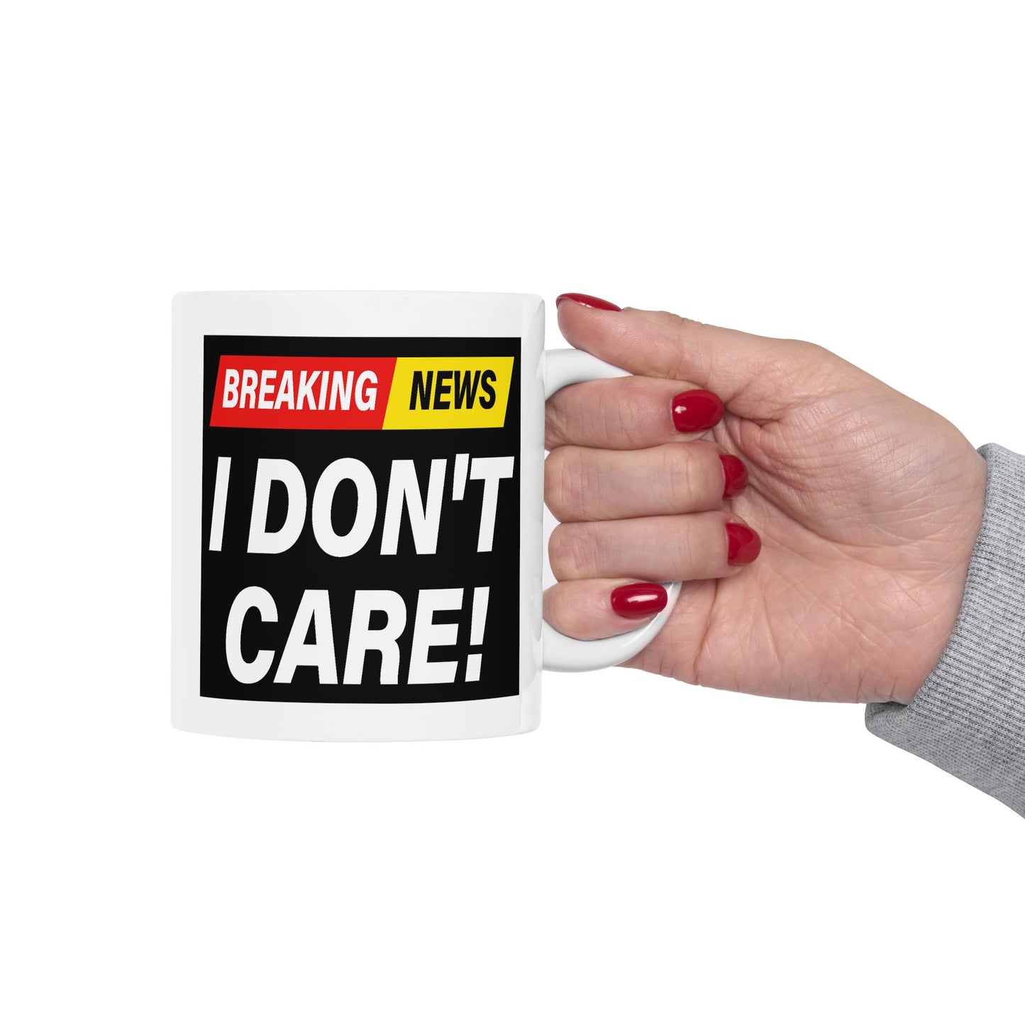 Adult Mug - Breaking News I Don't Care