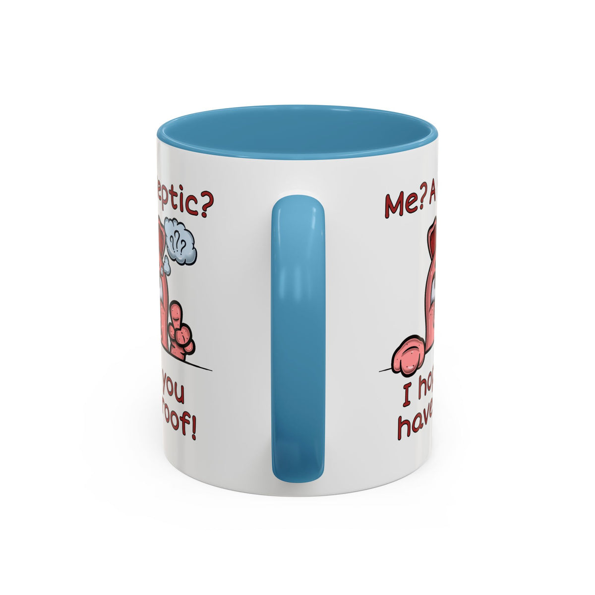 Humor Mug - Me A Skeptic
