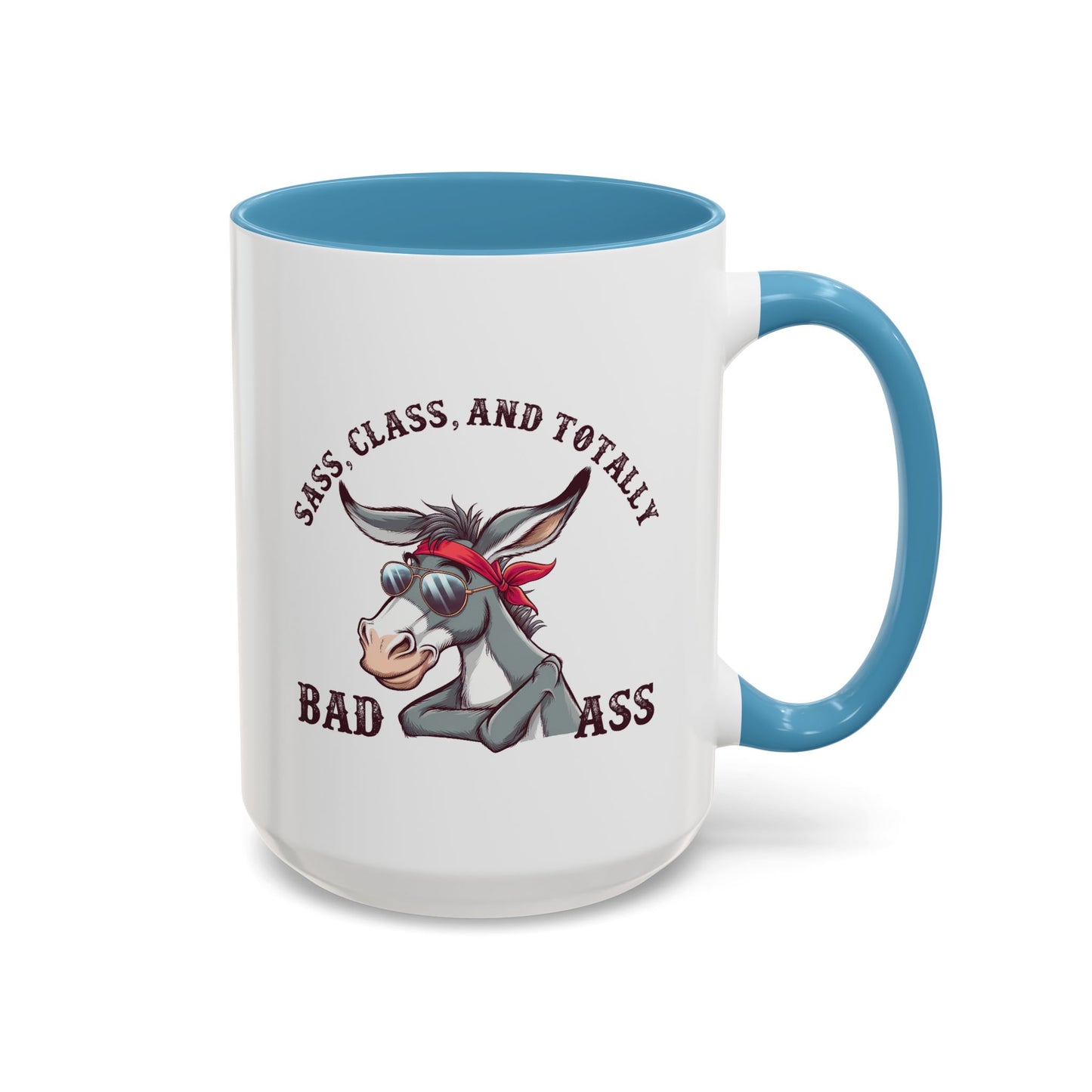 Humor Mug - Sass, Class, And Totally Bad Ass Male