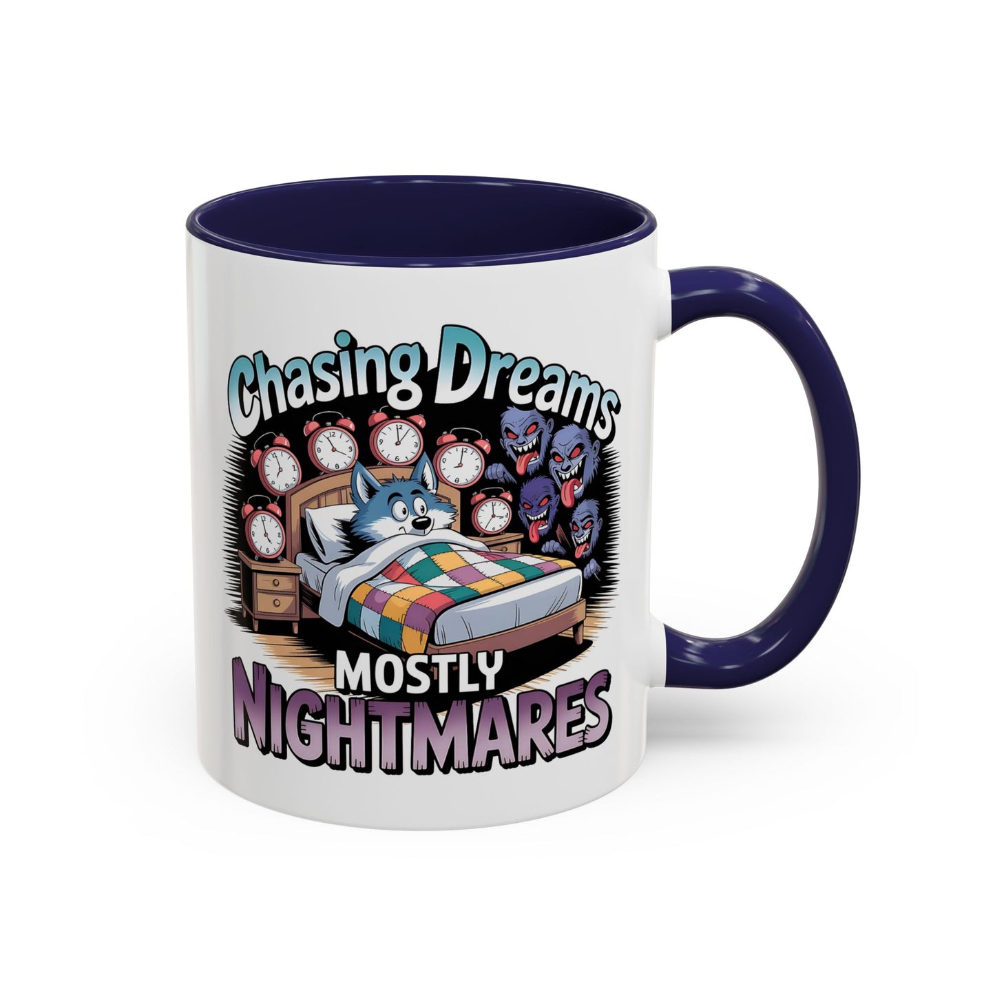 Humor Mug - Chasing Dreams Mostly Nightmares