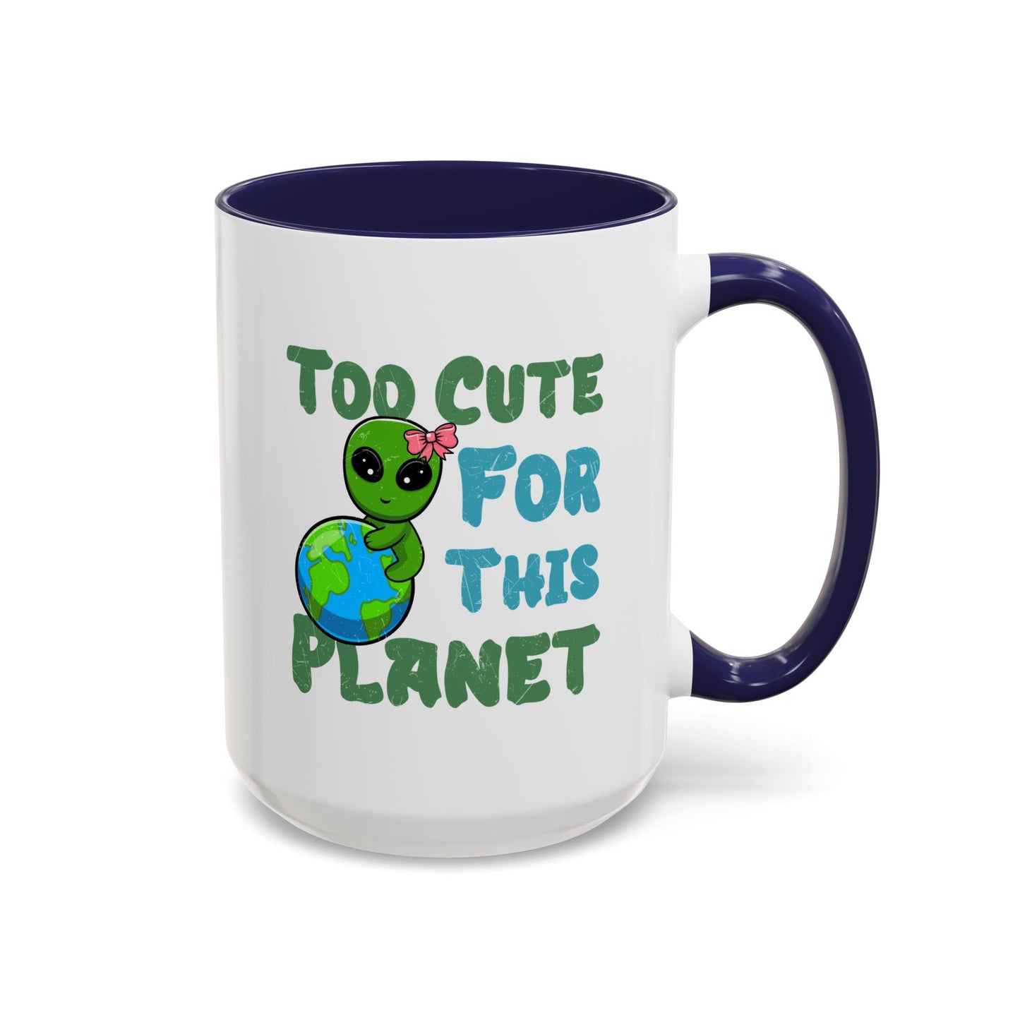 Alien Mug - Too Cute For This Planet