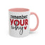 Motivation Mug - Remember Your Why