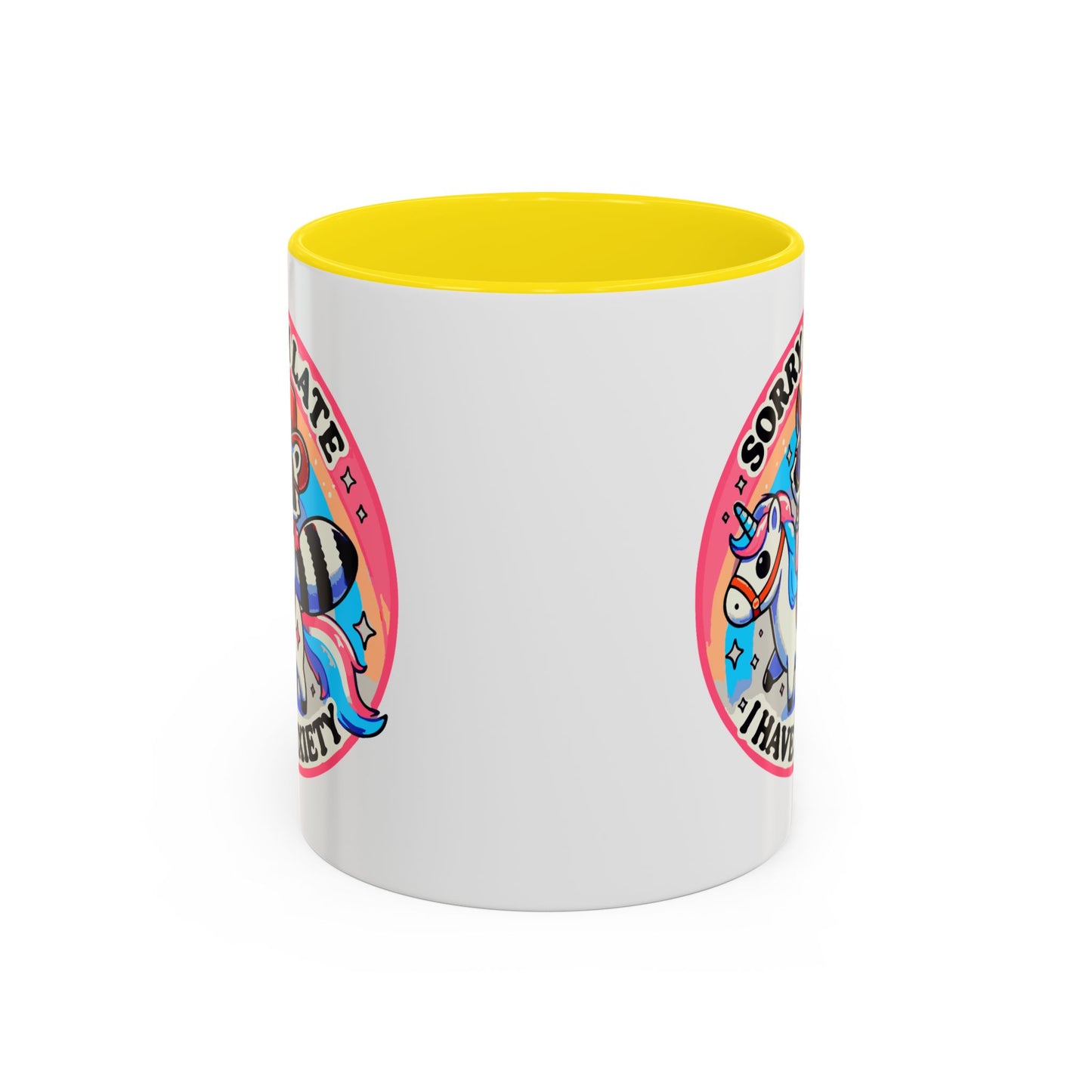 Humor Mug - Sorry I'm Late I Have Anxiety