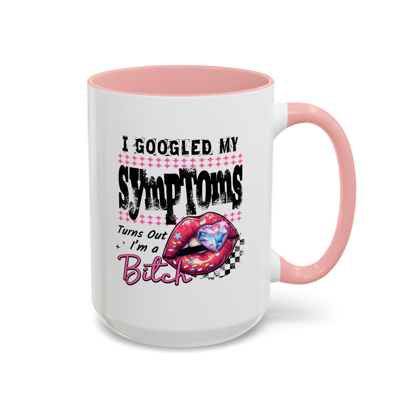 Humor Mug - I Googled My Symptoms