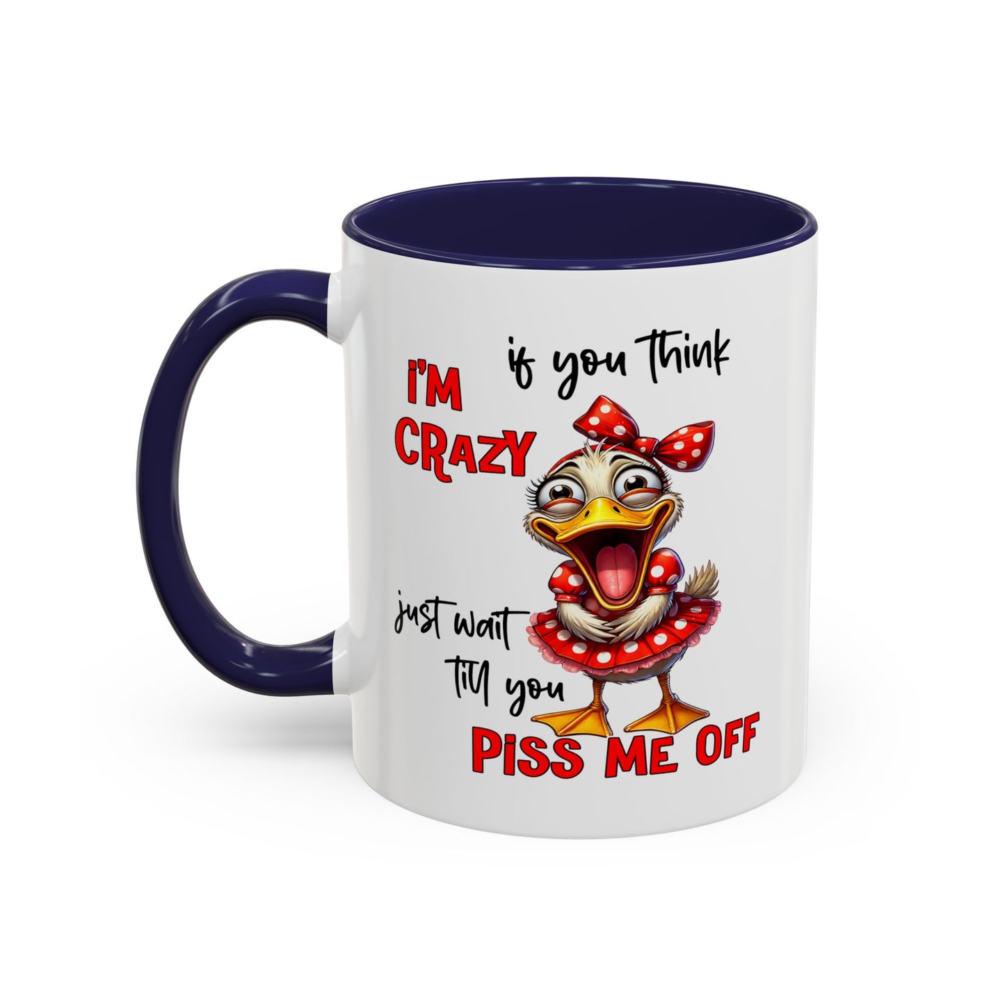 Humor Mug - If You Think I'm Crazy