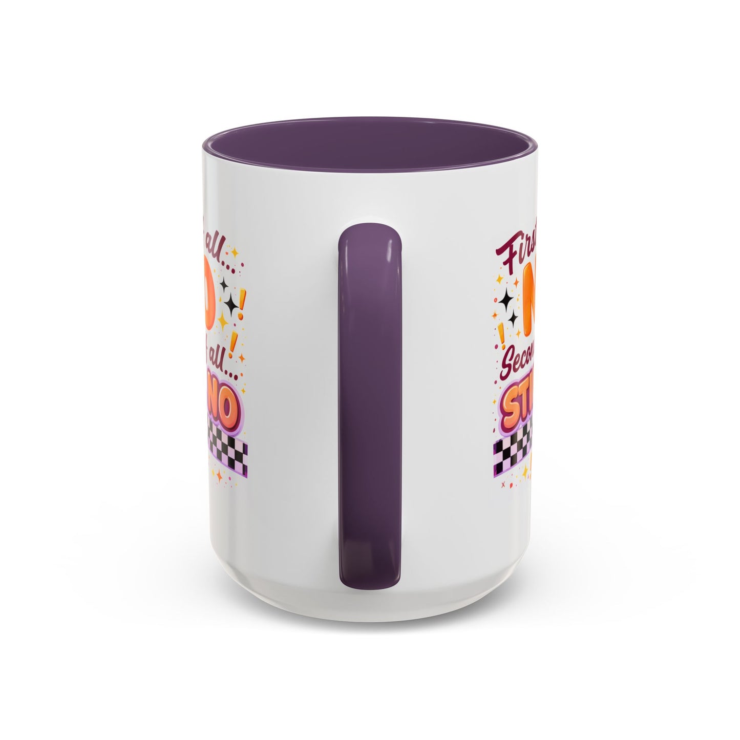 Humor Mug - First of All No
