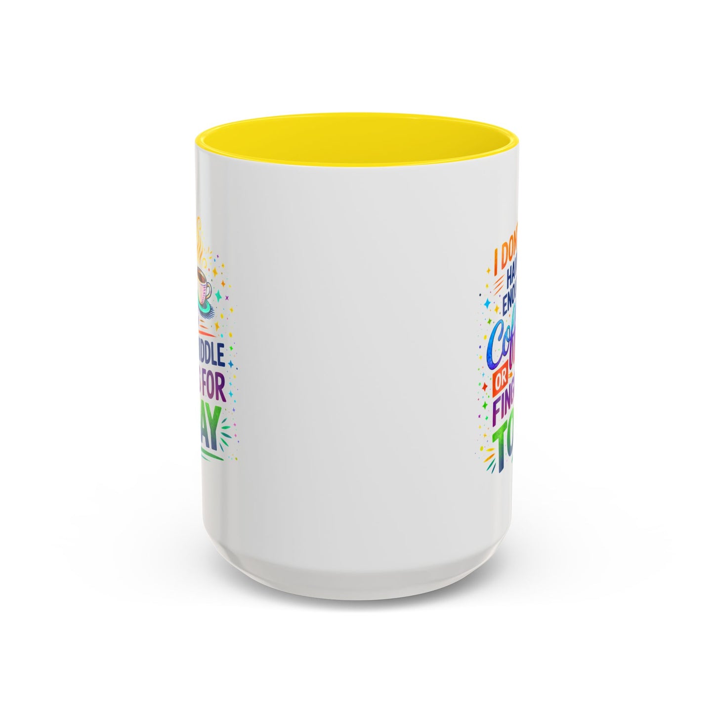 Humor Mug - I Don't Have Enough Coffee