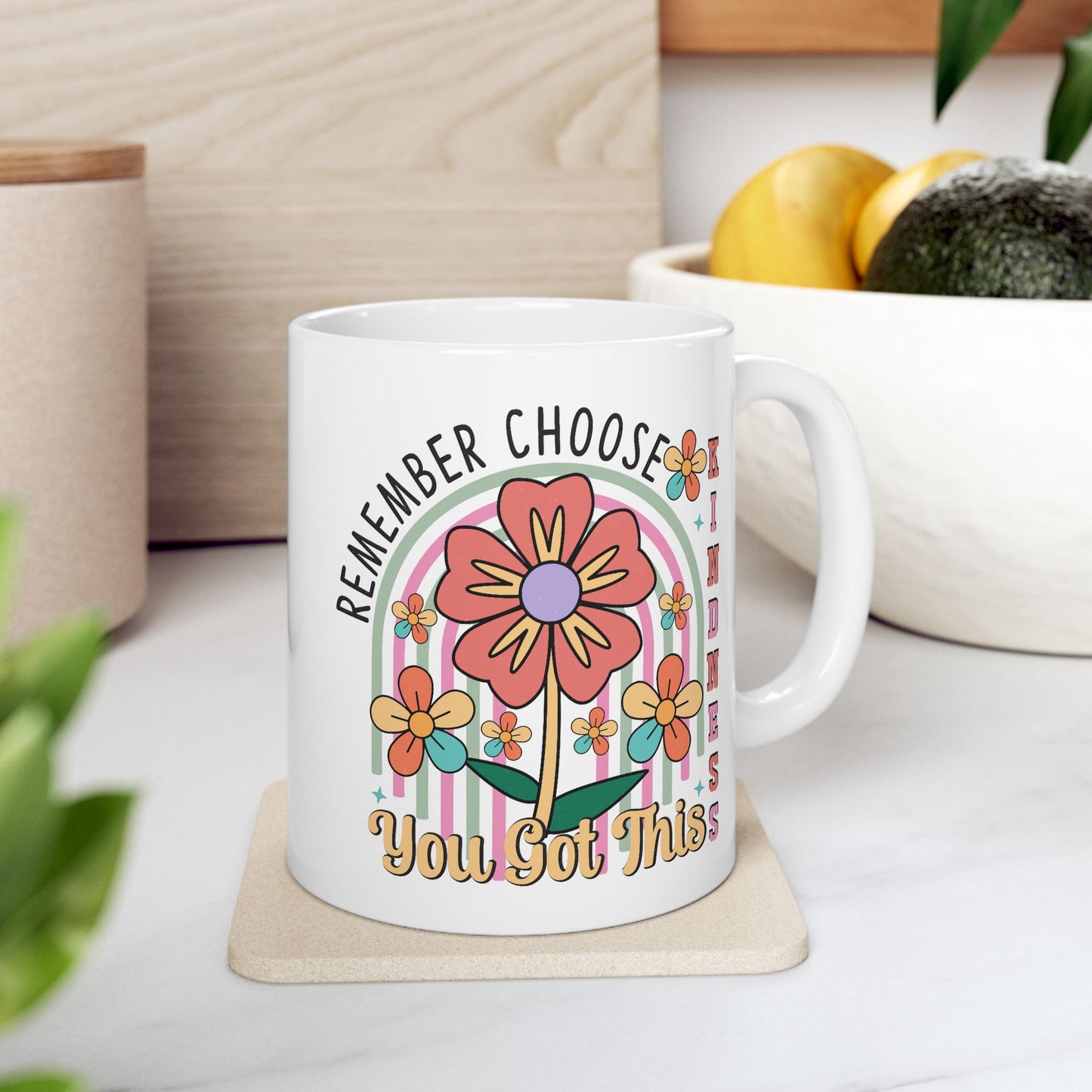 Remember Choose Kindness You've Got This
