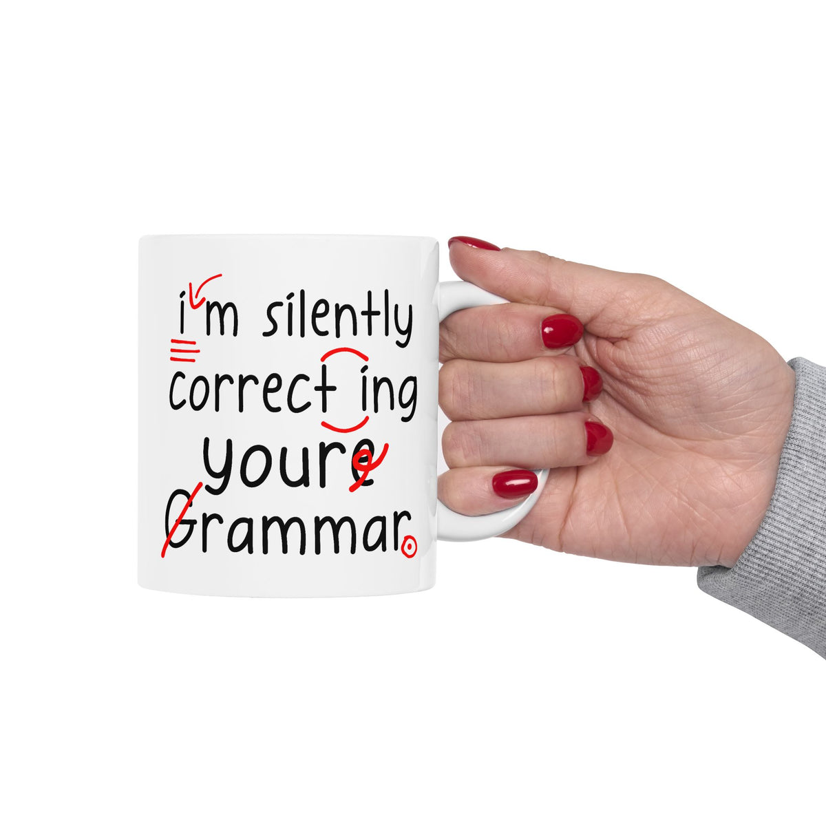 Humor Mug - I'm Silently Correcting Your Grammar