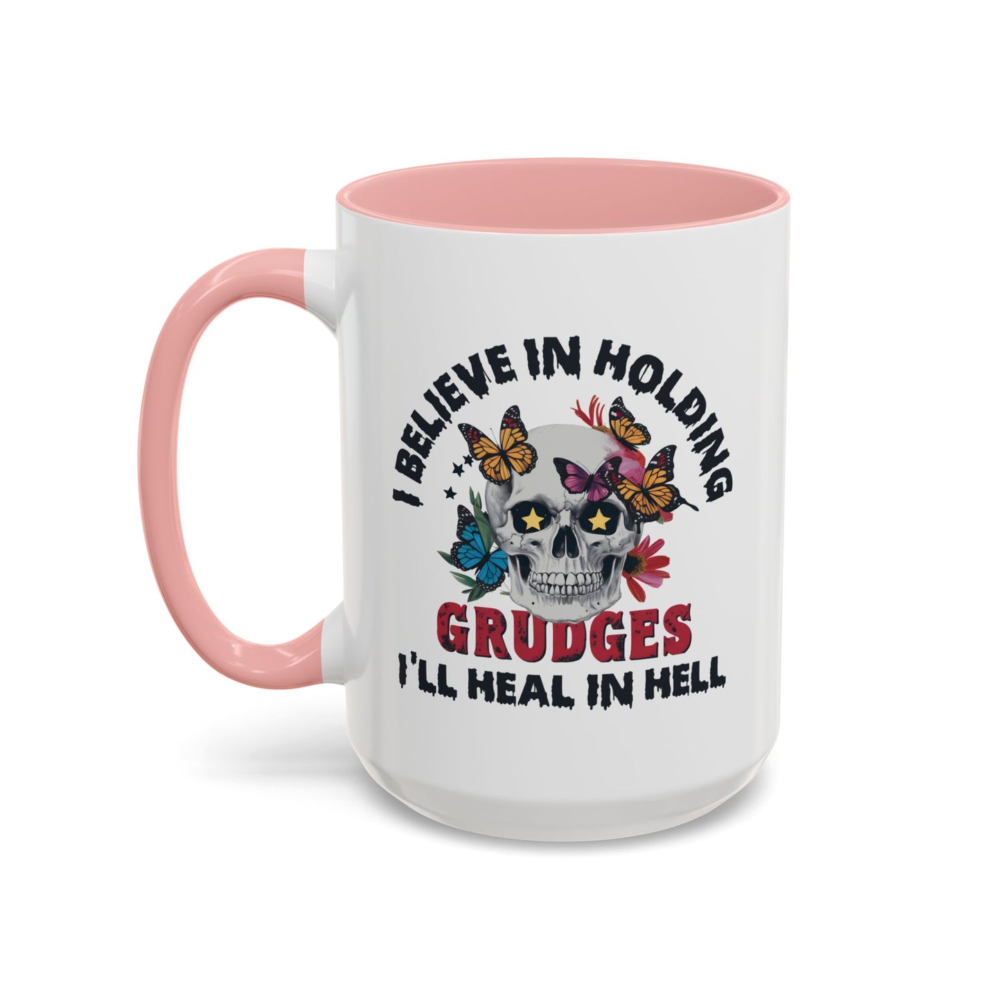 Adult Mug - I Believe in Holding Grudges