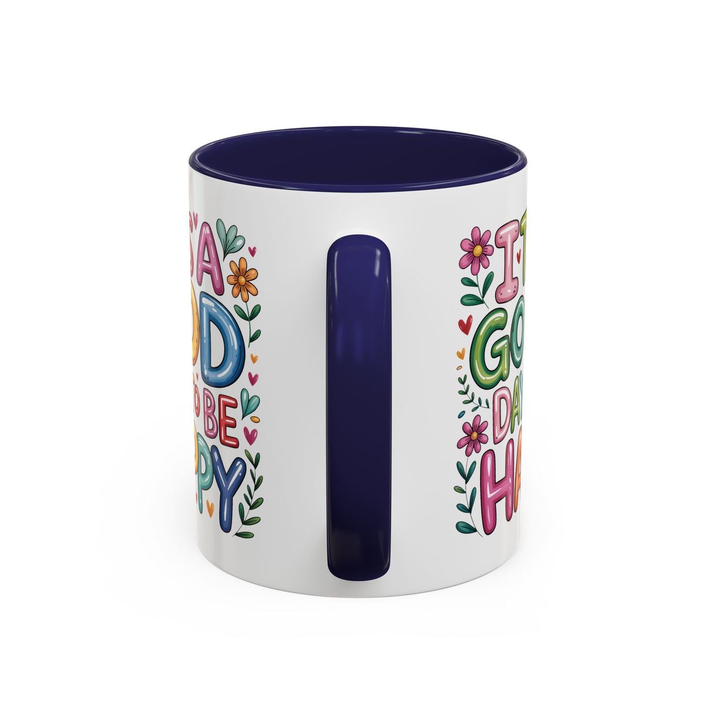 Motivation Mug - It's a Good Day to Be Happy