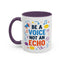 Motivation Mug - Be a Voice Not an Echo