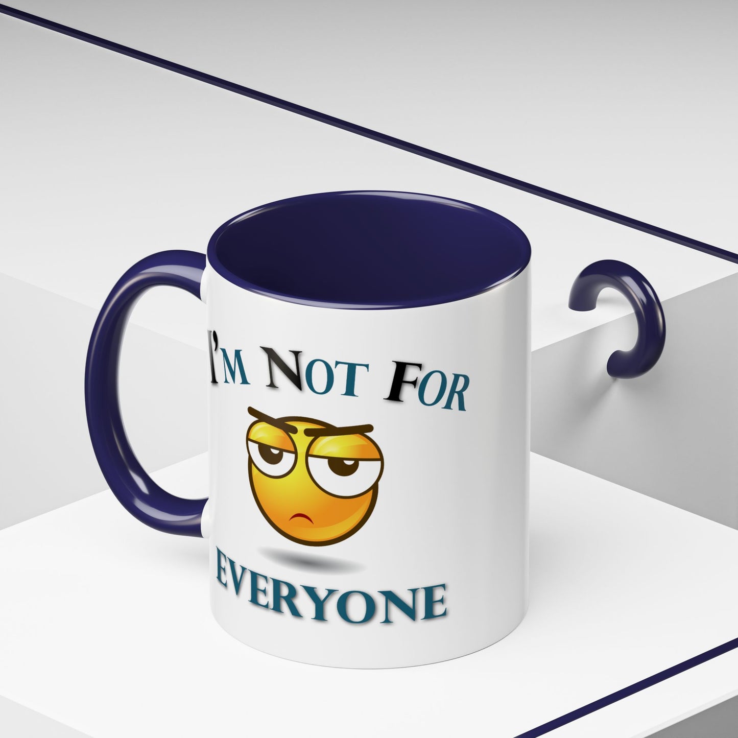 Humor Mug - I'm Not For Everyone