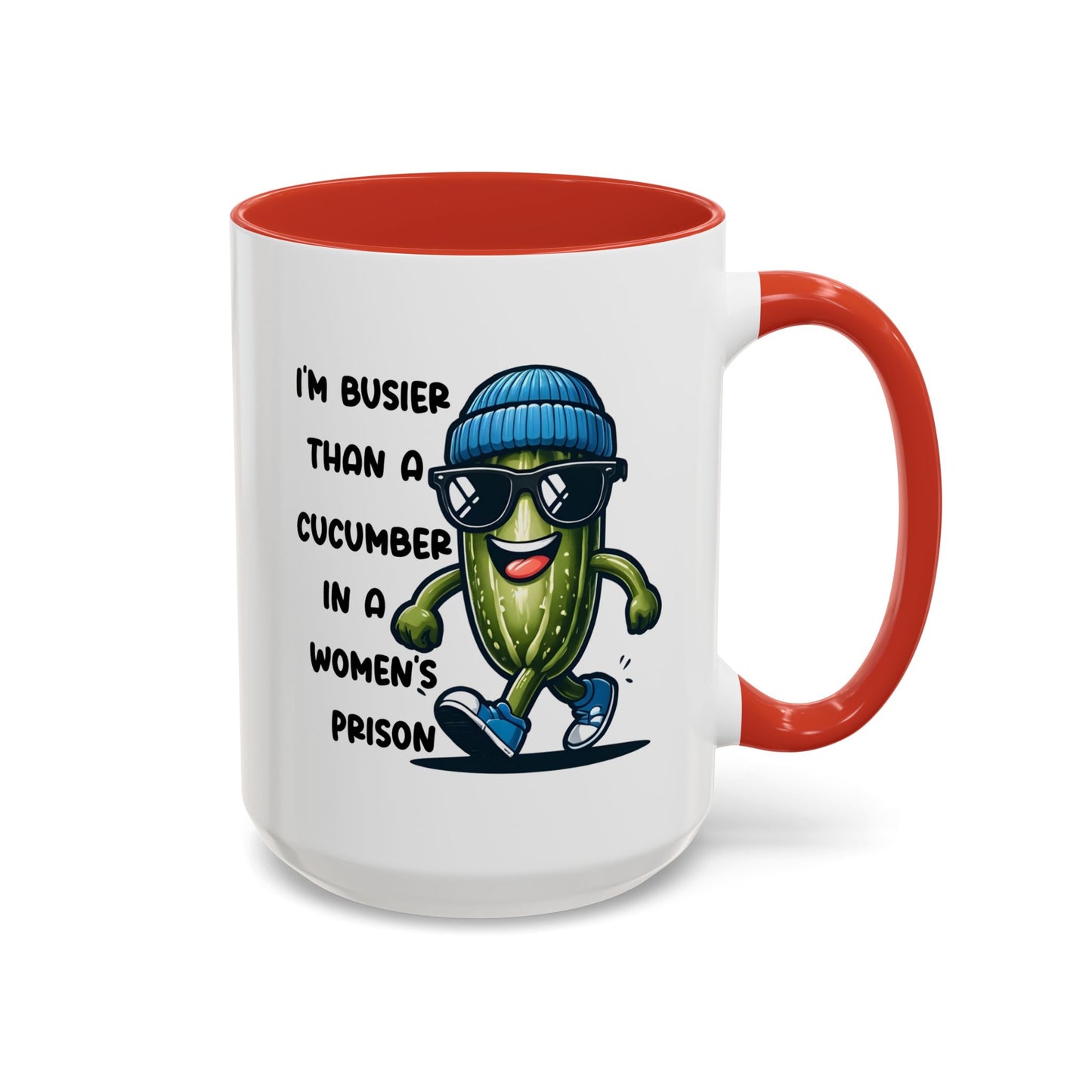 Adult Mug - I'm Busier Than a Cucumber In a Women's Prison