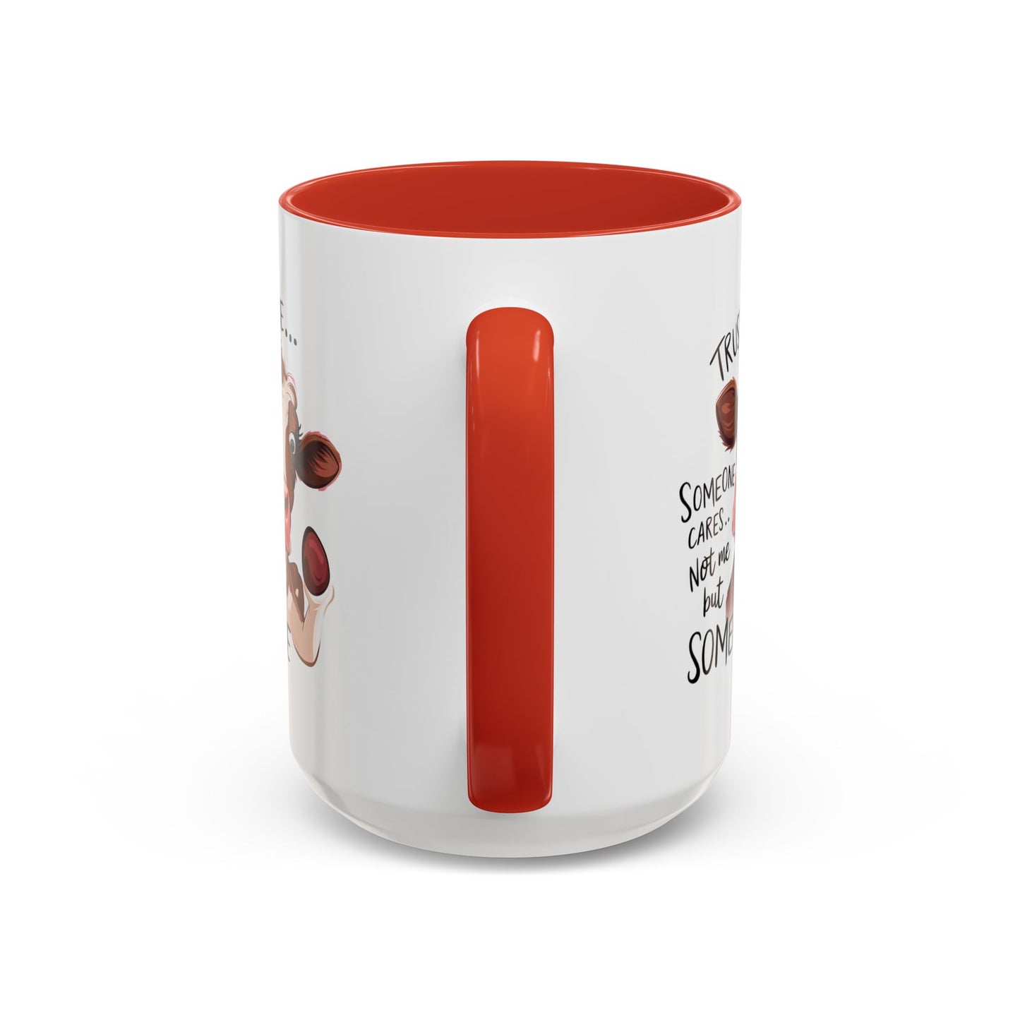 Humor Mug - Trust Me Someone Cares