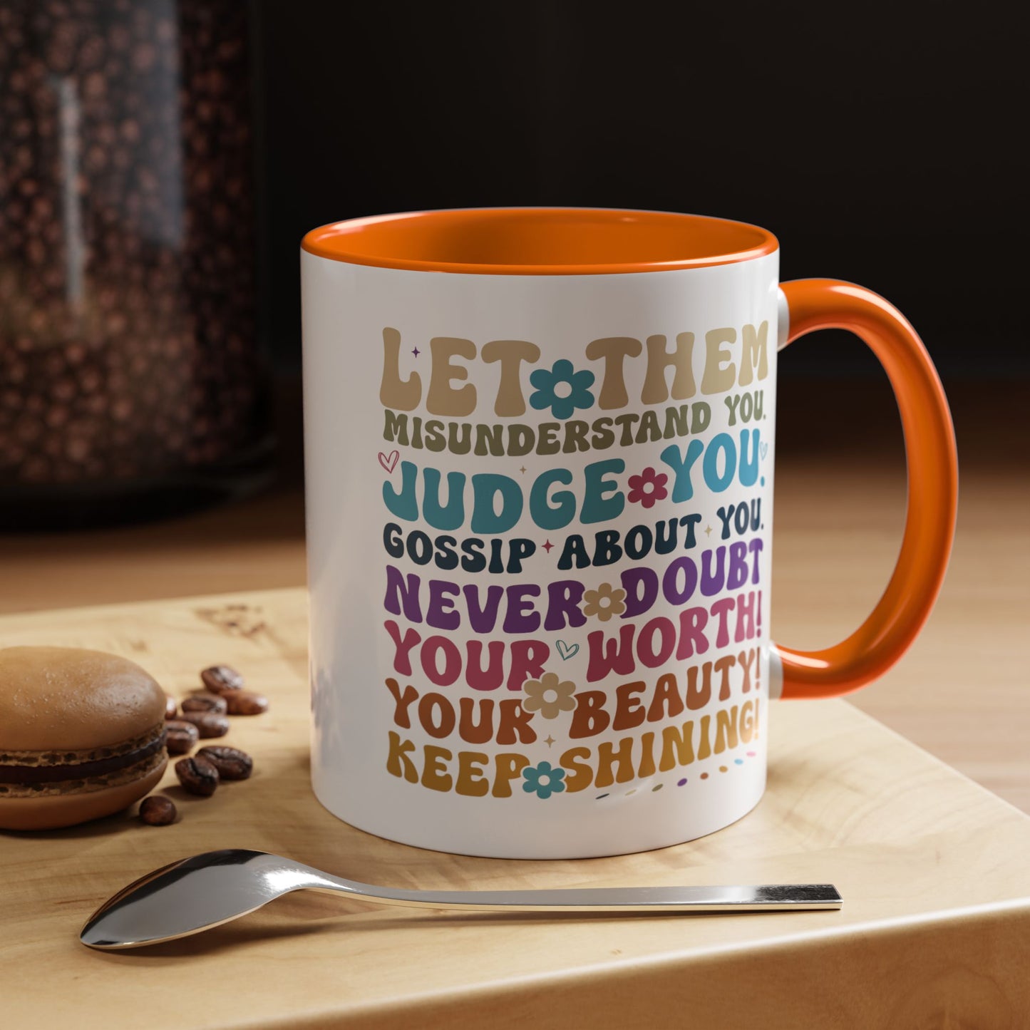 Motivation Mug - Let Them Misunderstand You