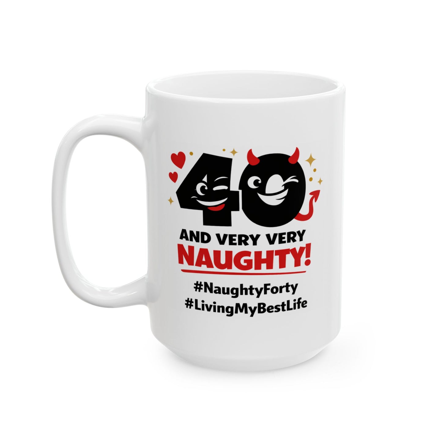 Birthday Mug - 40 and Very Very Naughty