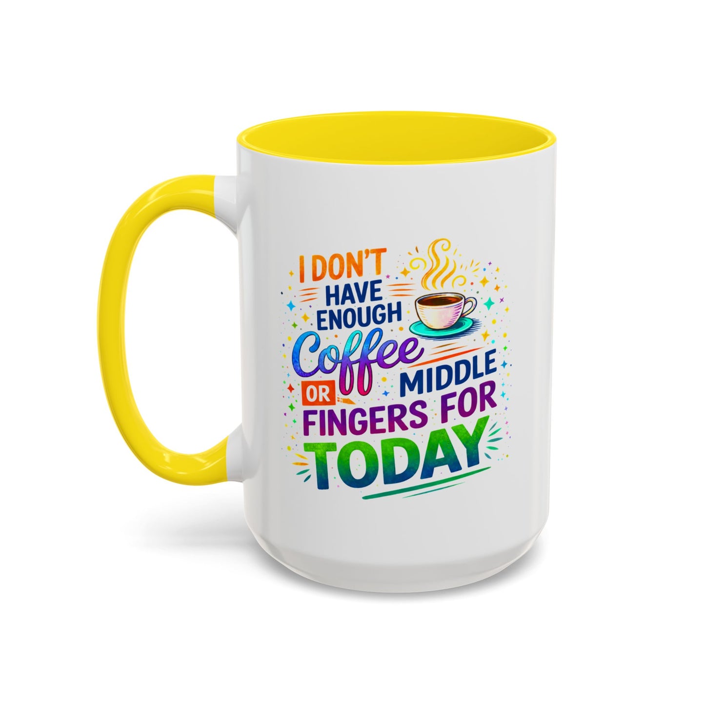 Humor Mug - I Don't Have Enough Coffee