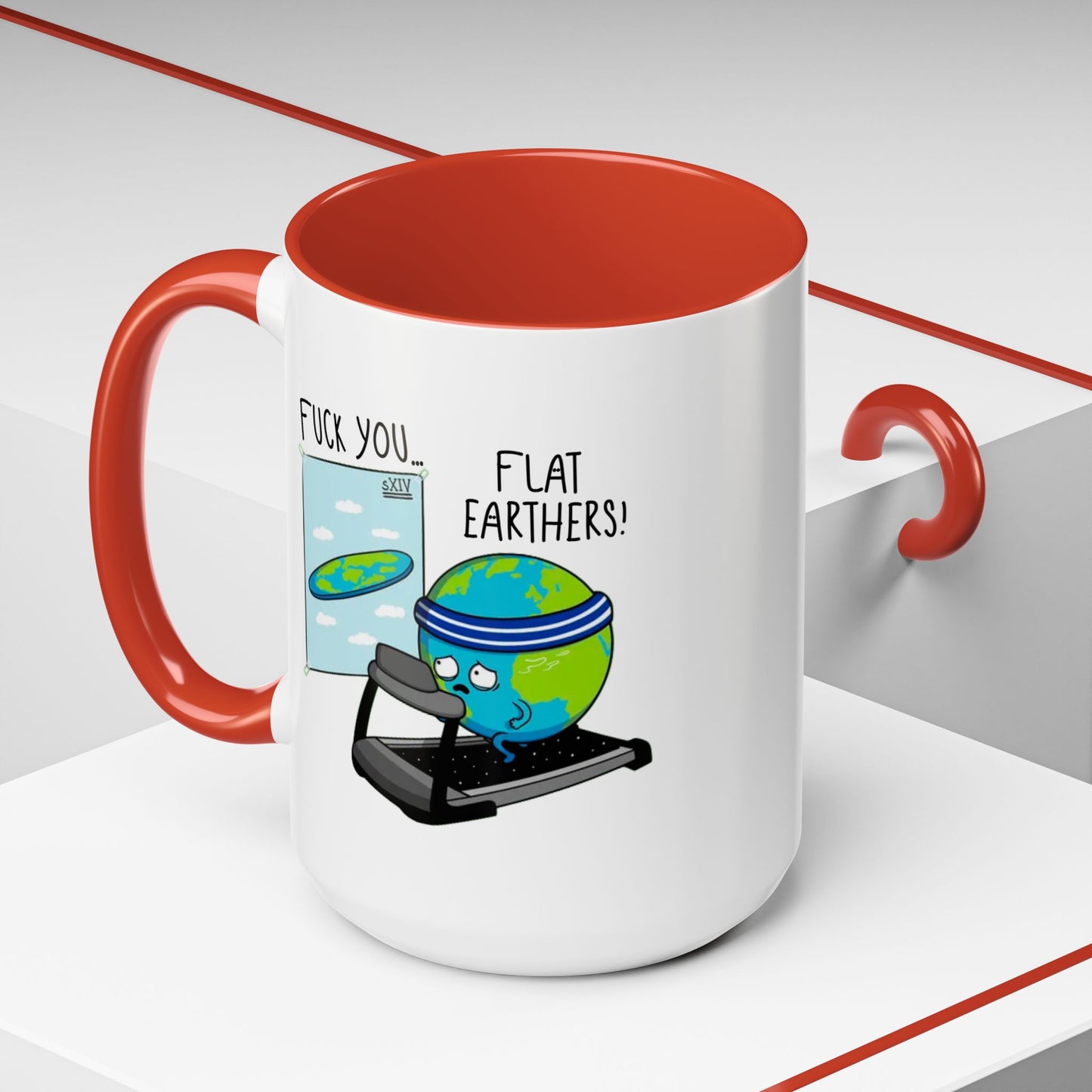 Adult Mug - Fuck You Flat Earthers!