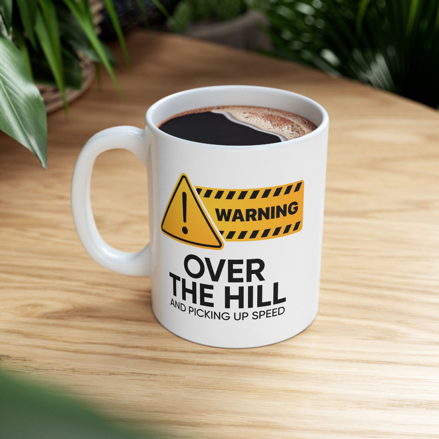 Humor Mug - Warning Over the Hill