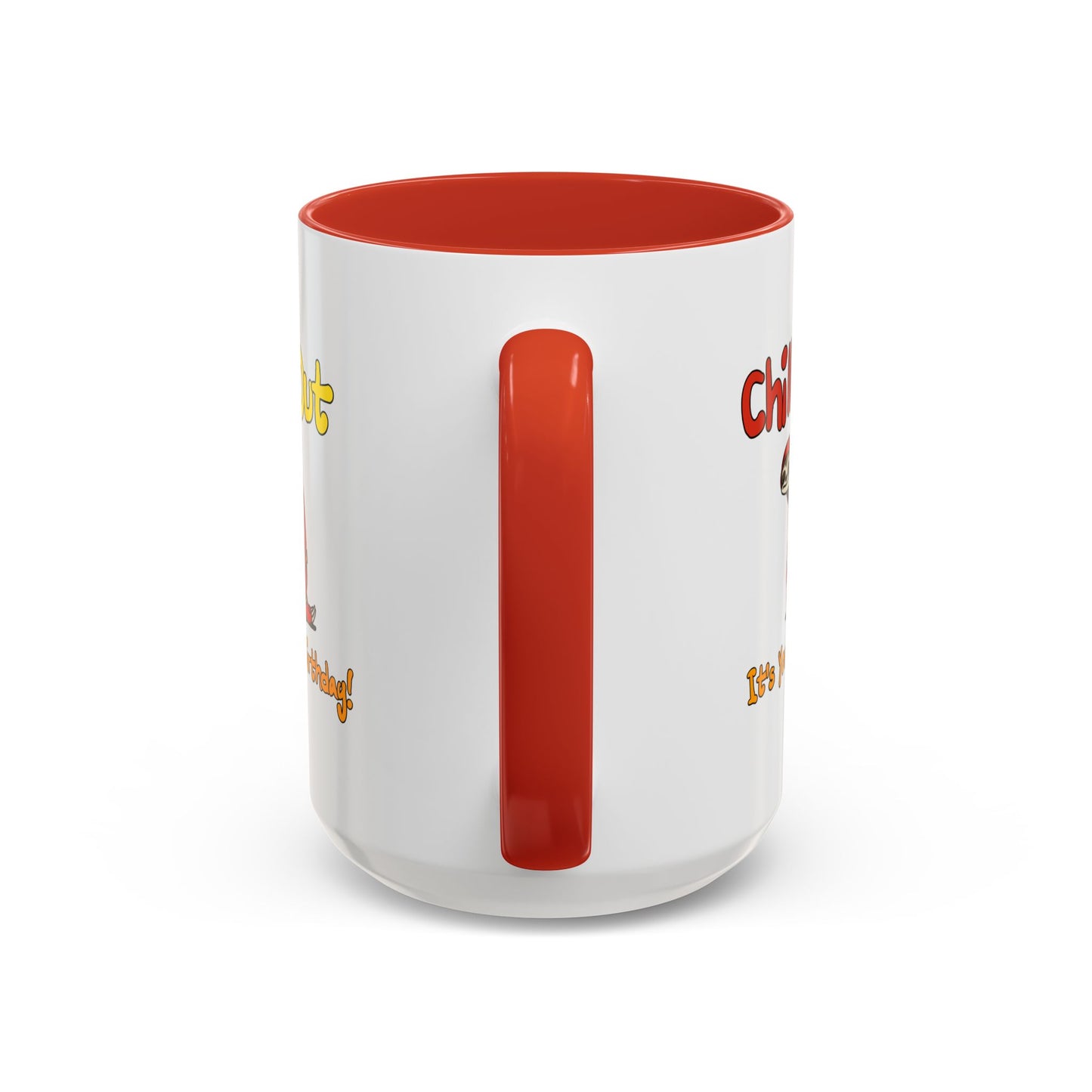 Birthday Mug - Chill Out It's Your Birthday